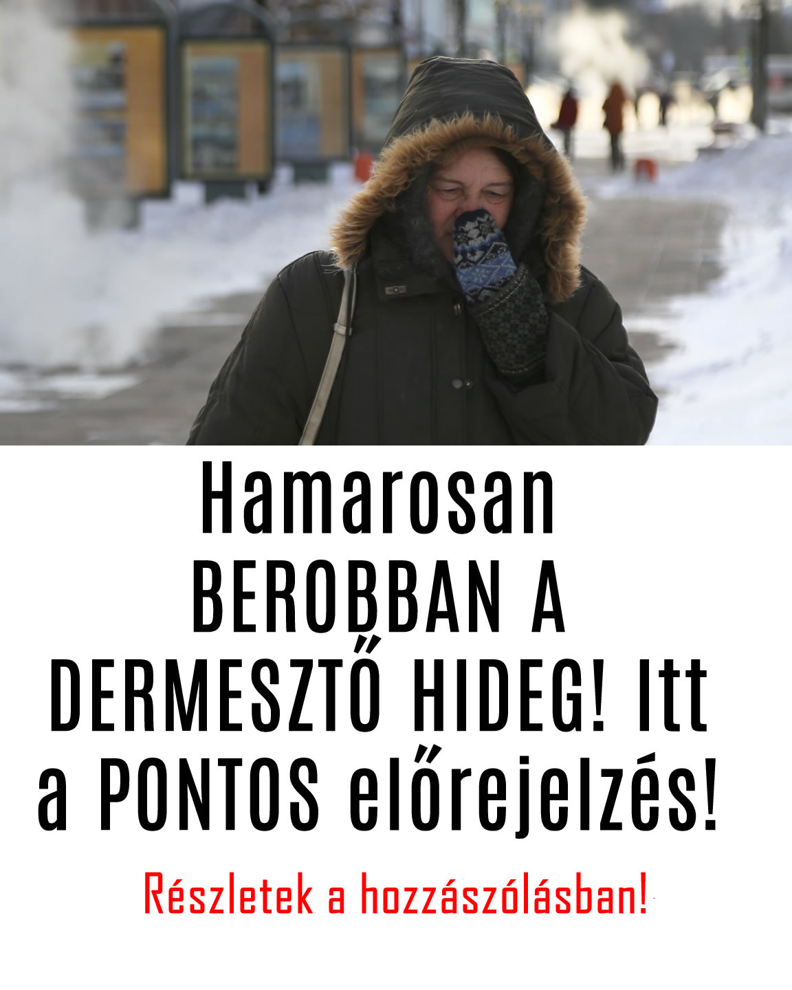 Hamarosan BEROBBAN A DERMESZTŐ HIDEG! Itt a PONTOS előrejelzés!