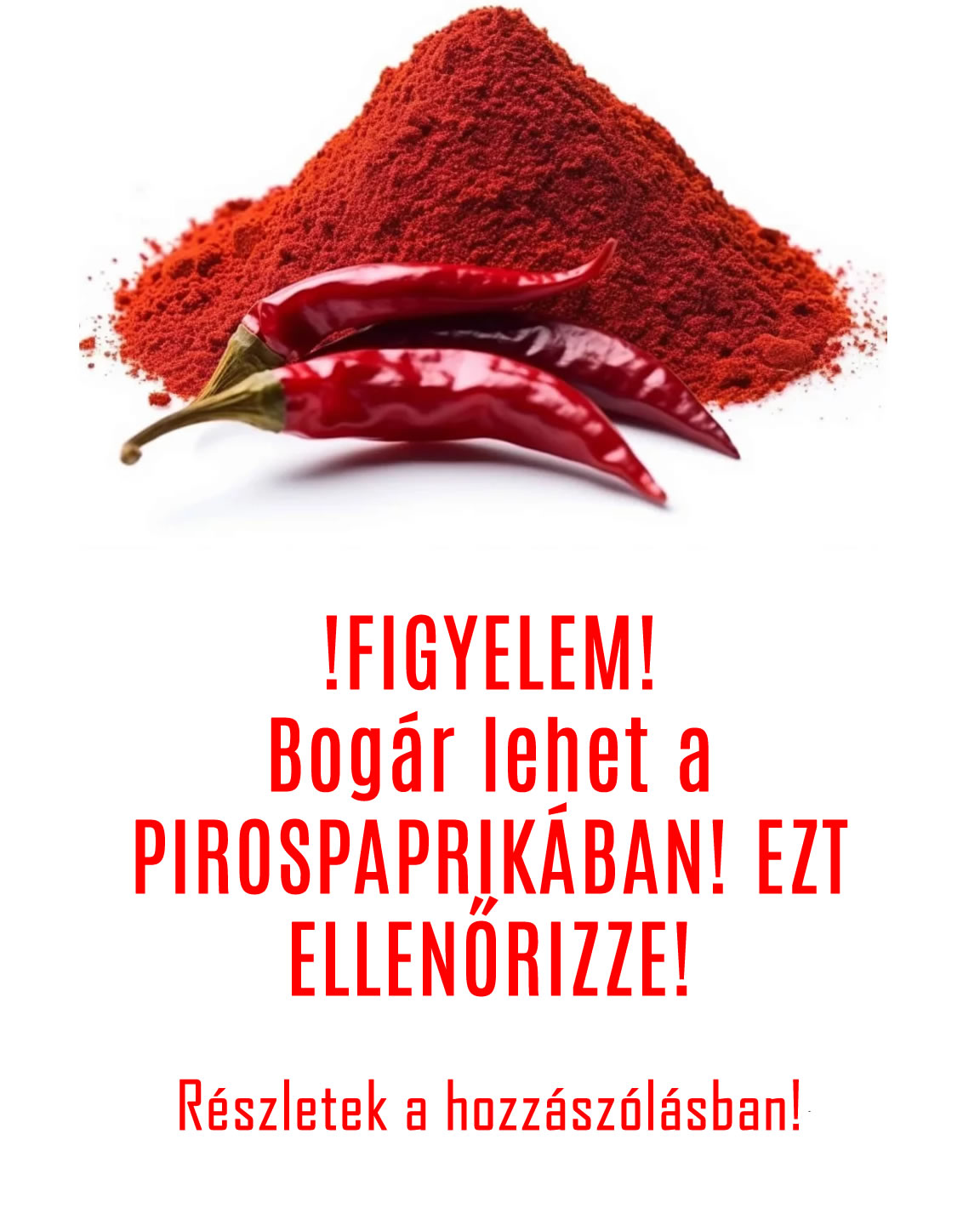 Bogár lehet a PIROSPAPRIKÁBAN! EZT ELLENŐRIZZE!