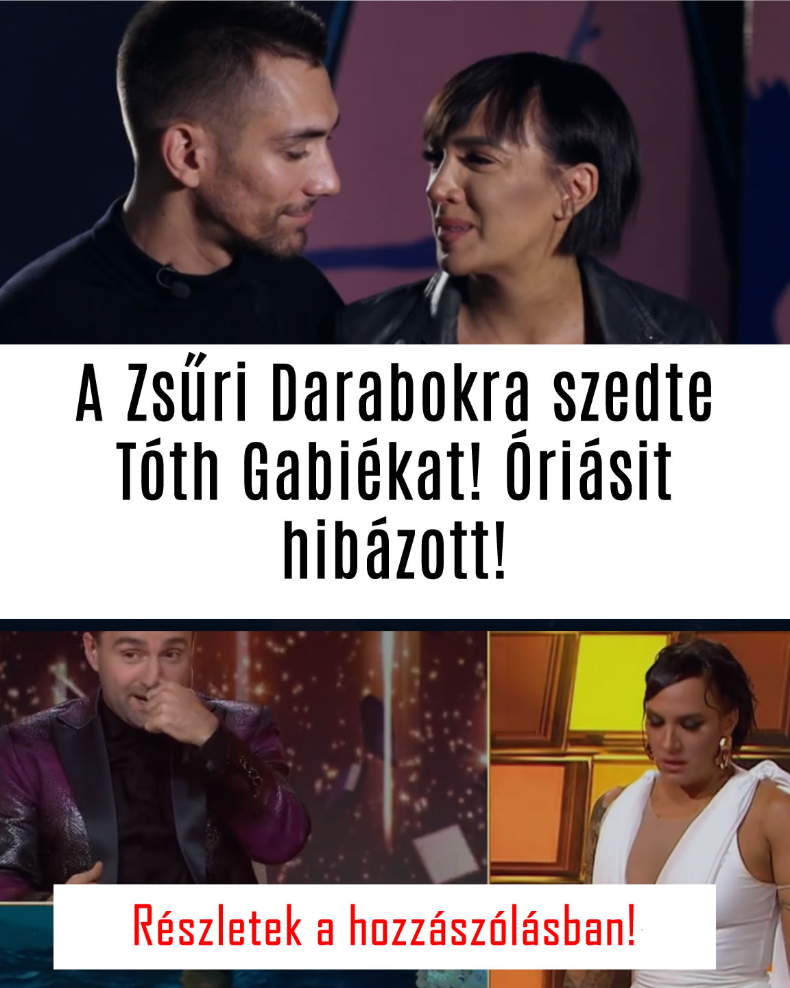 A Zsűri Darabokra szedte Tóth Gabiékat! Óriásit hibázott!