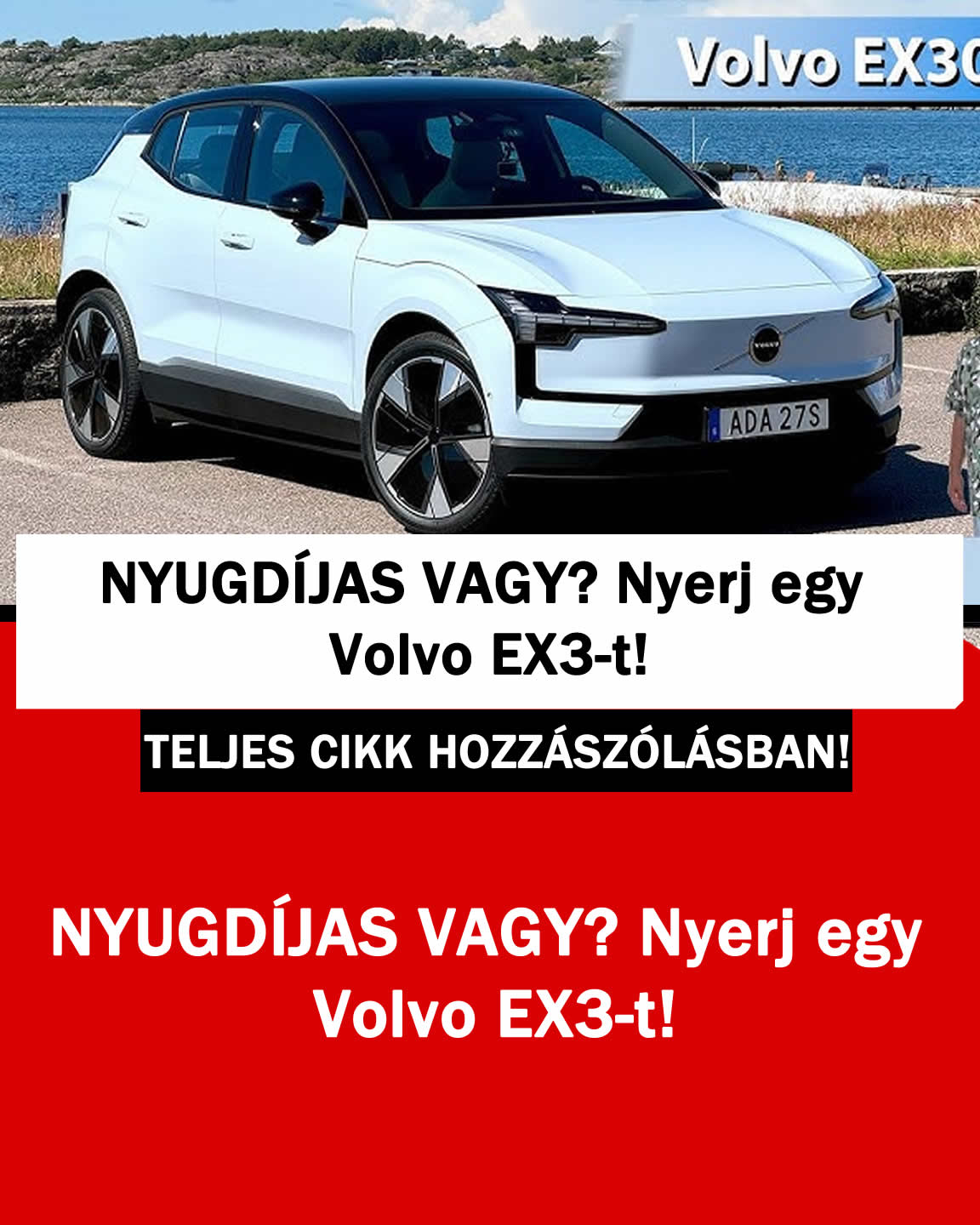 NYUGDÍJAS VAGY? Nyerj egy Volvo EX3-t!