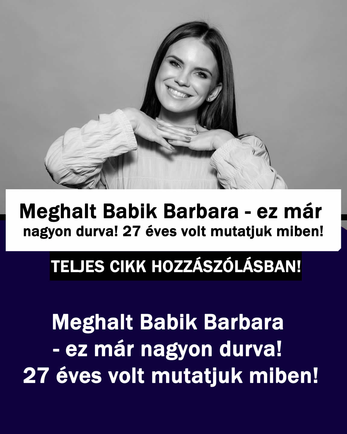 Meghalt Babik Barbara – ez már nagyon durva! 27 éves volt mutatjuk miben!