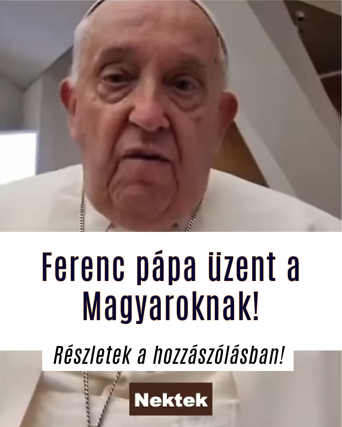 Ferenc pápa üzent a Magyaroknak!