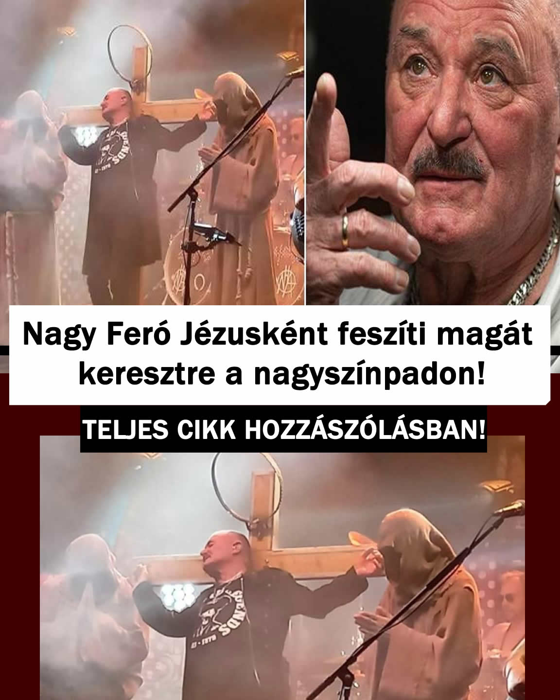 Nagy Feró Jézusként feszíti magát keresztre a nagyszínpadon!