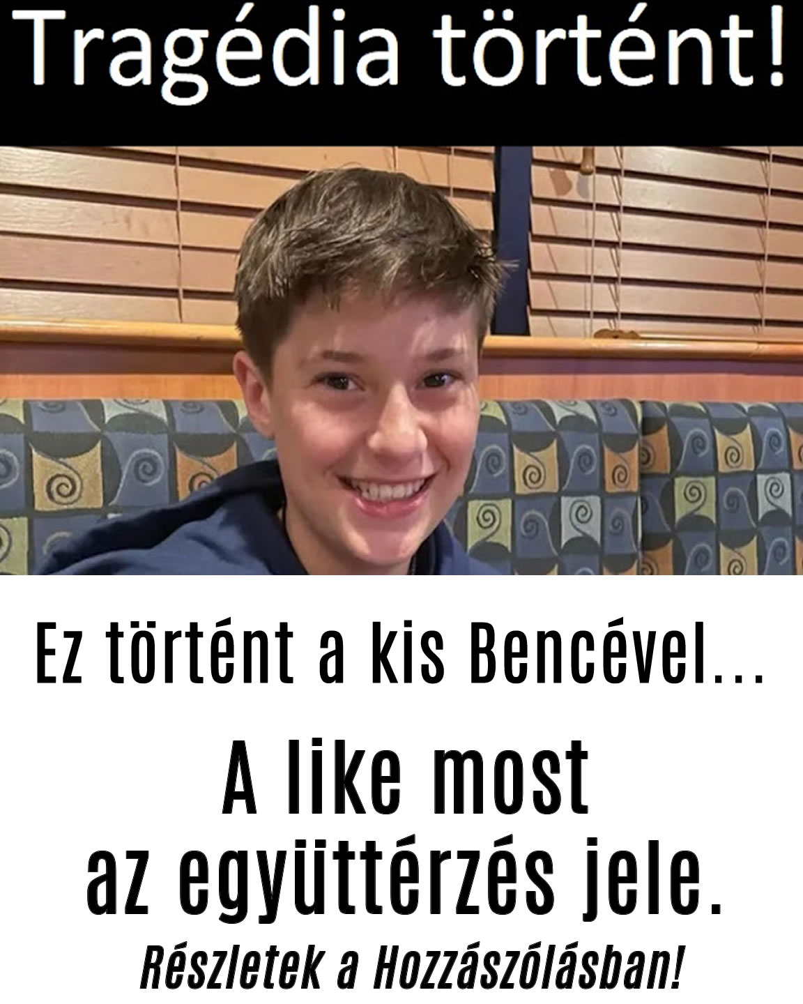 14. évesen a teremtő magához szólította Bencét. Ez történt a kis Bencével…