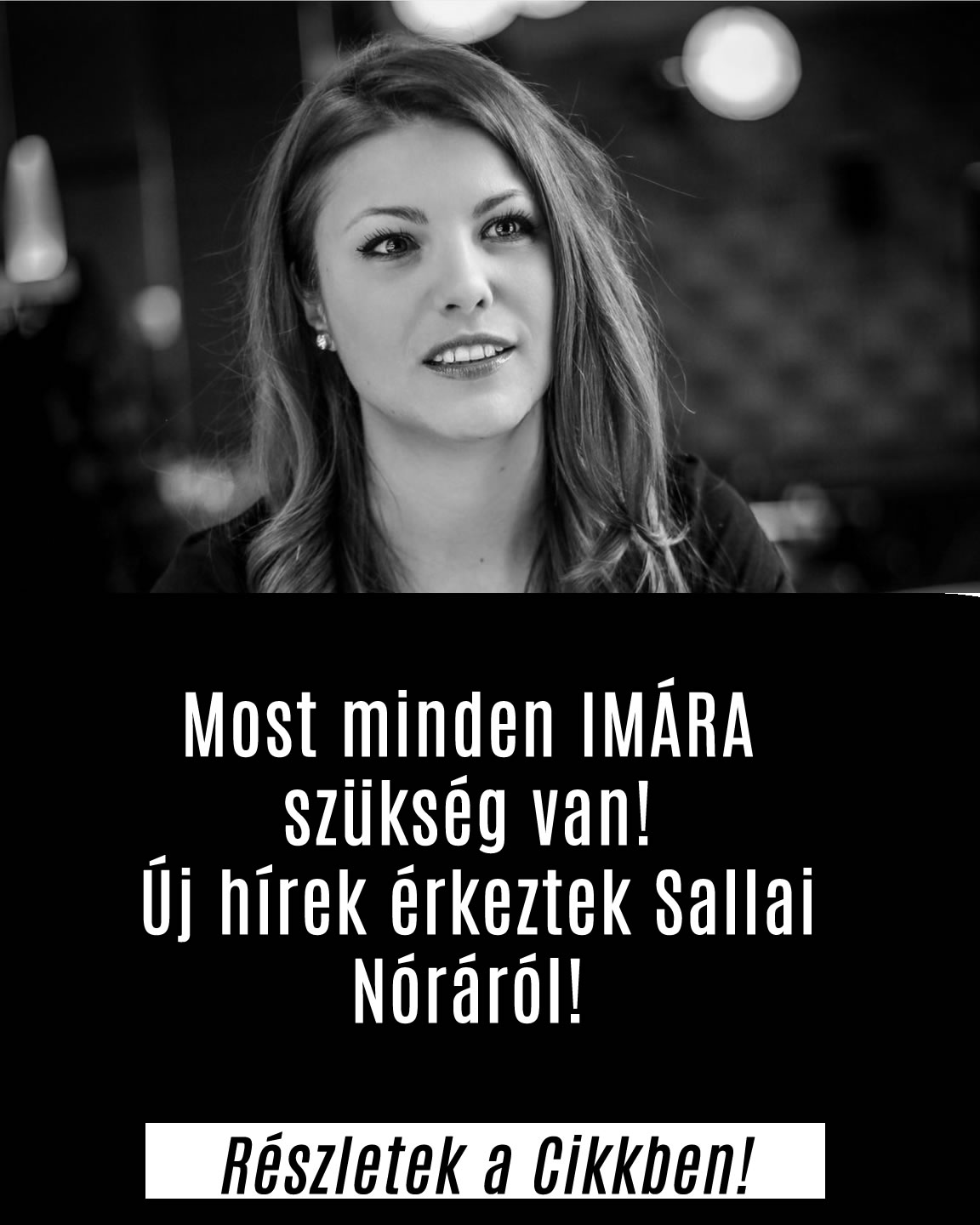 Most minden IMÁRA szükség van! Új hírek érkeztek Sallai Nóráról!