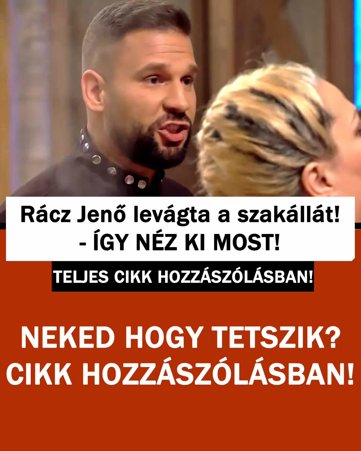 Rácz Jenő levágta a szakállát! – ÍGY NÉZ KI MOST!