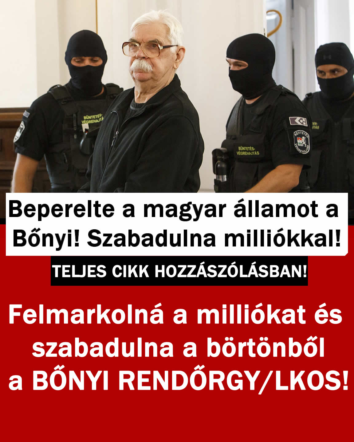 Beperelte a magyar államot a Bőnyi! Szabadulna milliókkal!