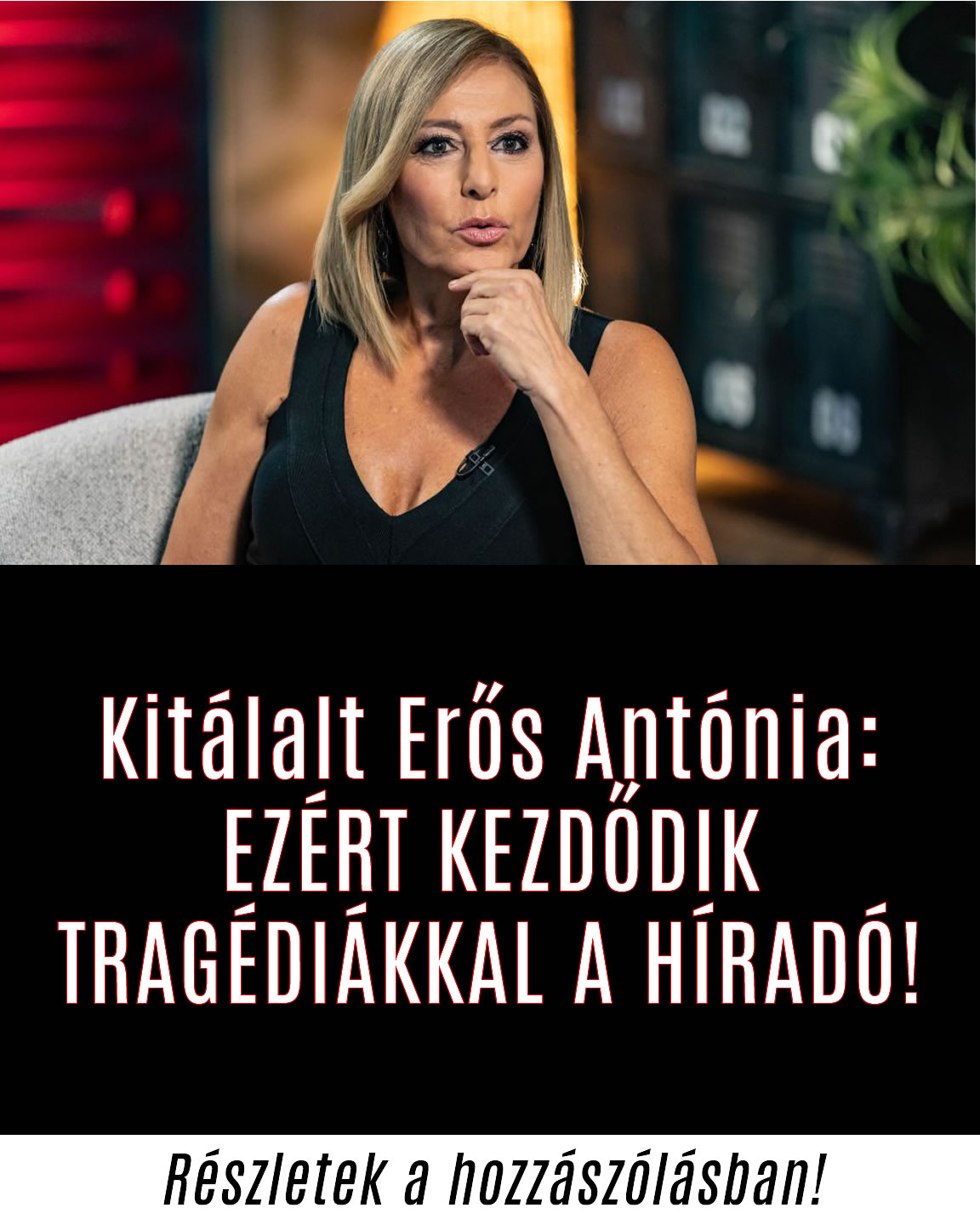 Kitálalt Erős Antónia: EZÉRT KEZDŐDIK TRAGÉDIÁKKAL A HÍRADÓ!