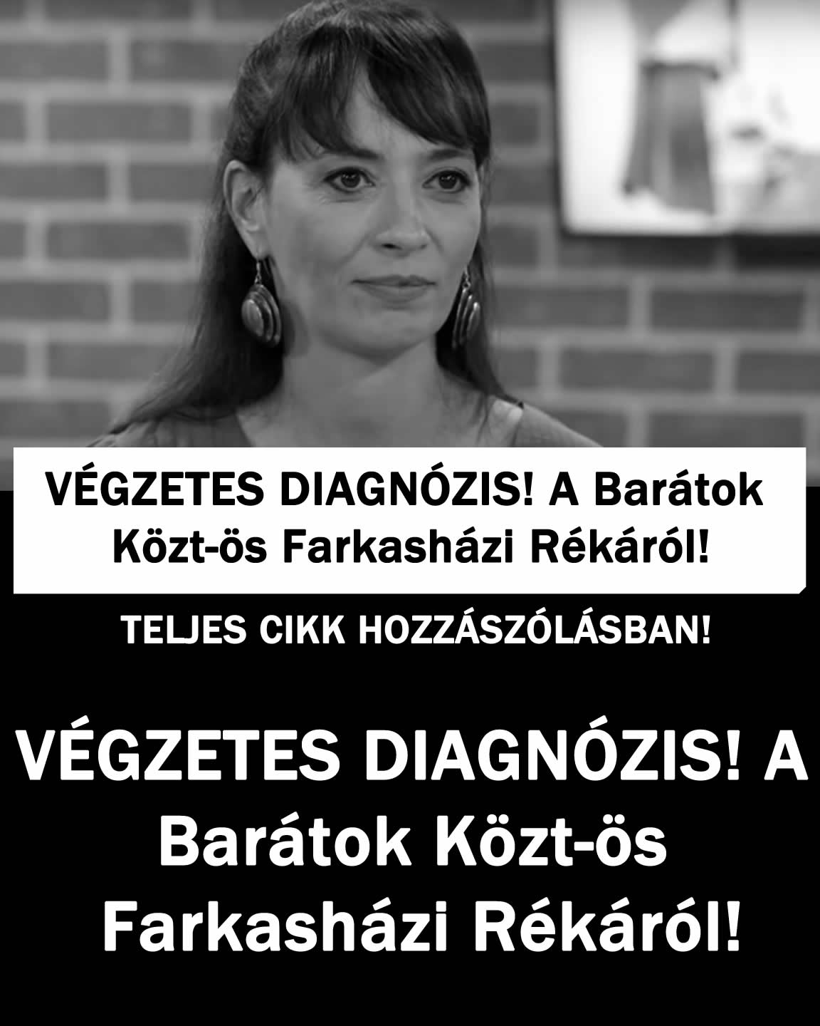 VÉGZETES DIAGNÓZIS! A Barátok Közt-ös Farkasházi Rékáról!