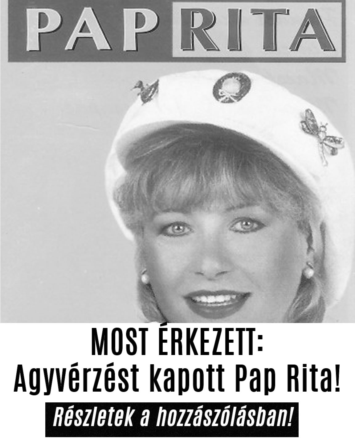 MOST ÉRKEZETT: Agyvérzést kapott Pap Rita!