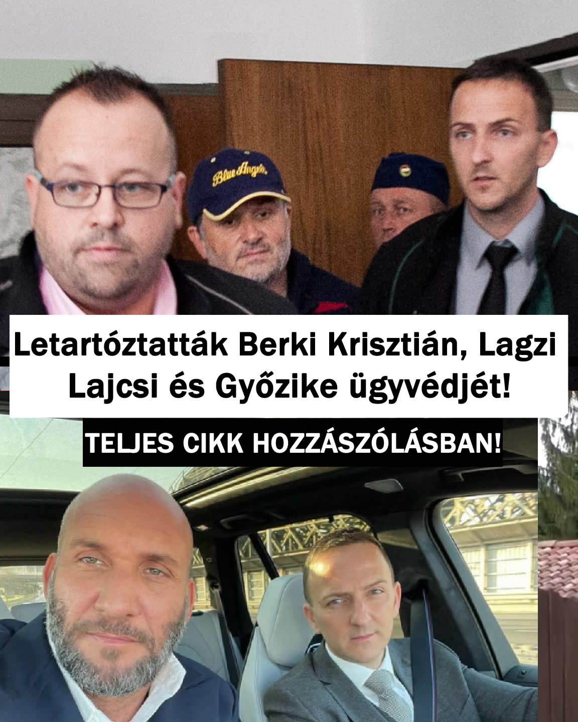 Letartóztatták Berki Krisztián, Lagzi Lajcsi és Győzike ügyvédjét!