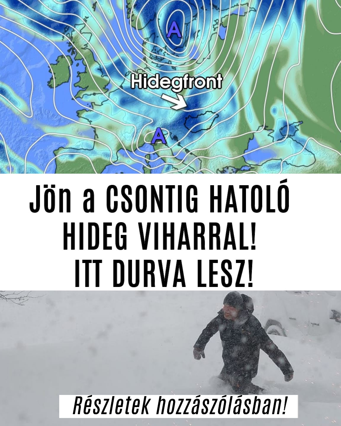 Jön a CSONTIG HATOLÓ HIDEG VIHARRAL! ITT DURVA LESZ!