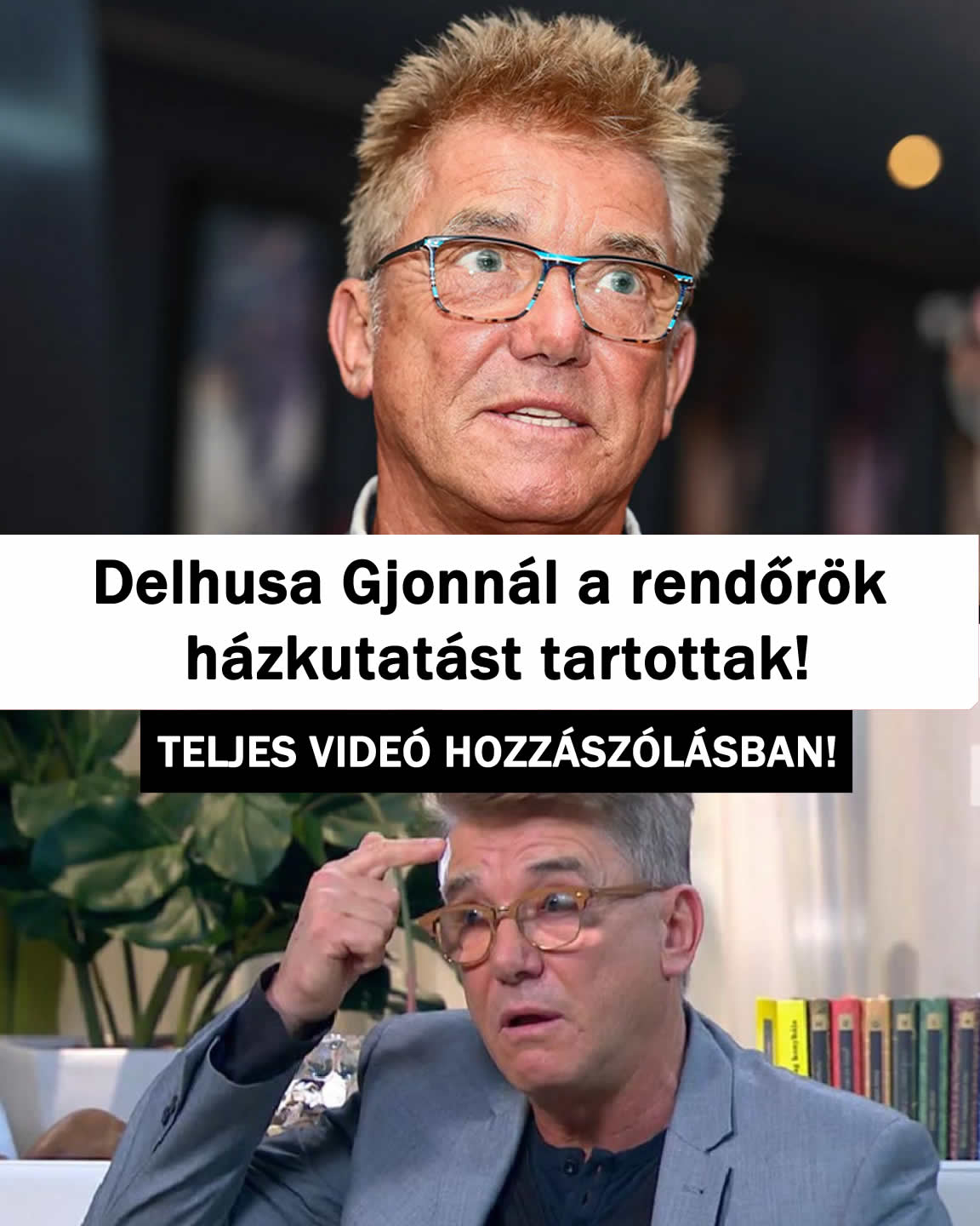 Delhusa Gjonnál a rendőrök házkutatást tartottak!