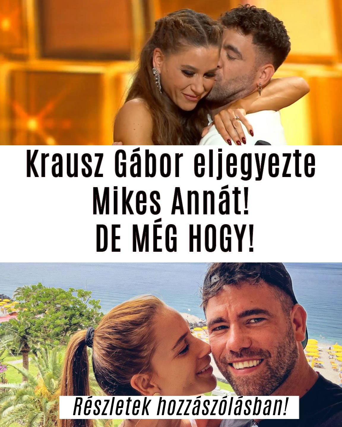 Krausz Gábor eljegyezte Mikes Annát! DE MÉG HOGY!