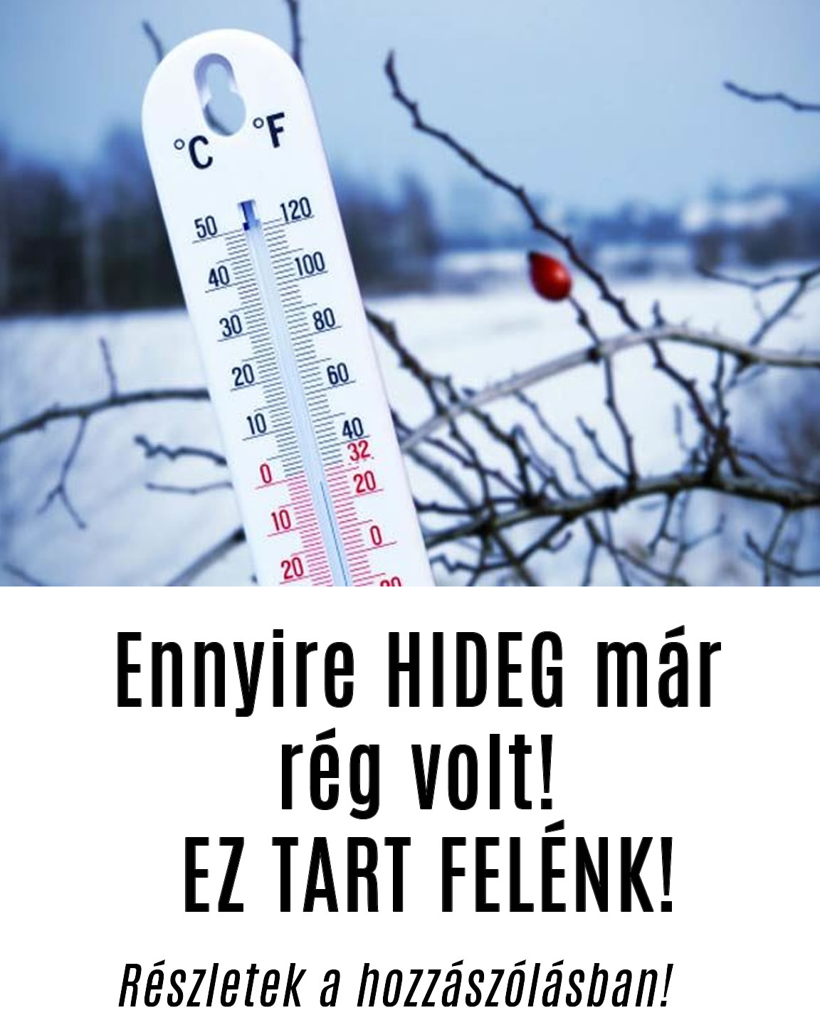 Ennyire HIDEG már rég volt! EZ TART FELÉNK!