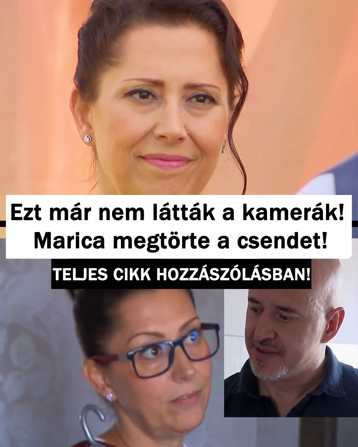 Ezt már nem látták a kamerák! Marica megtörte a csendet!