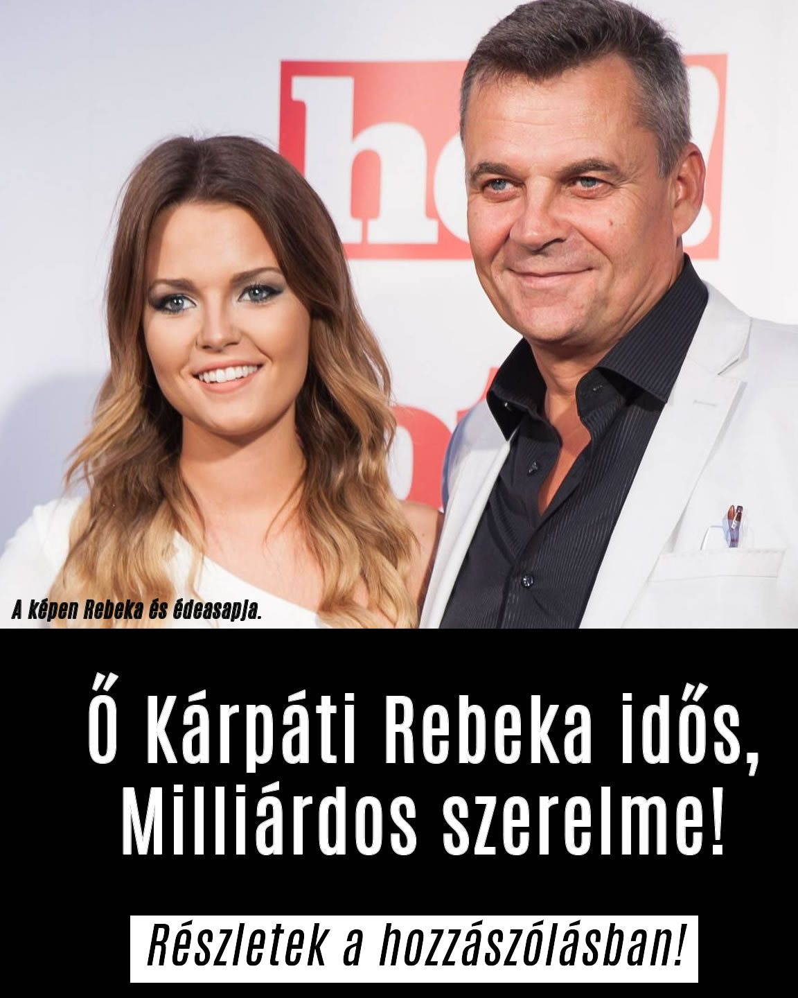 Ő Kárpáti Rebeka idős, Milliárdos szerelme!