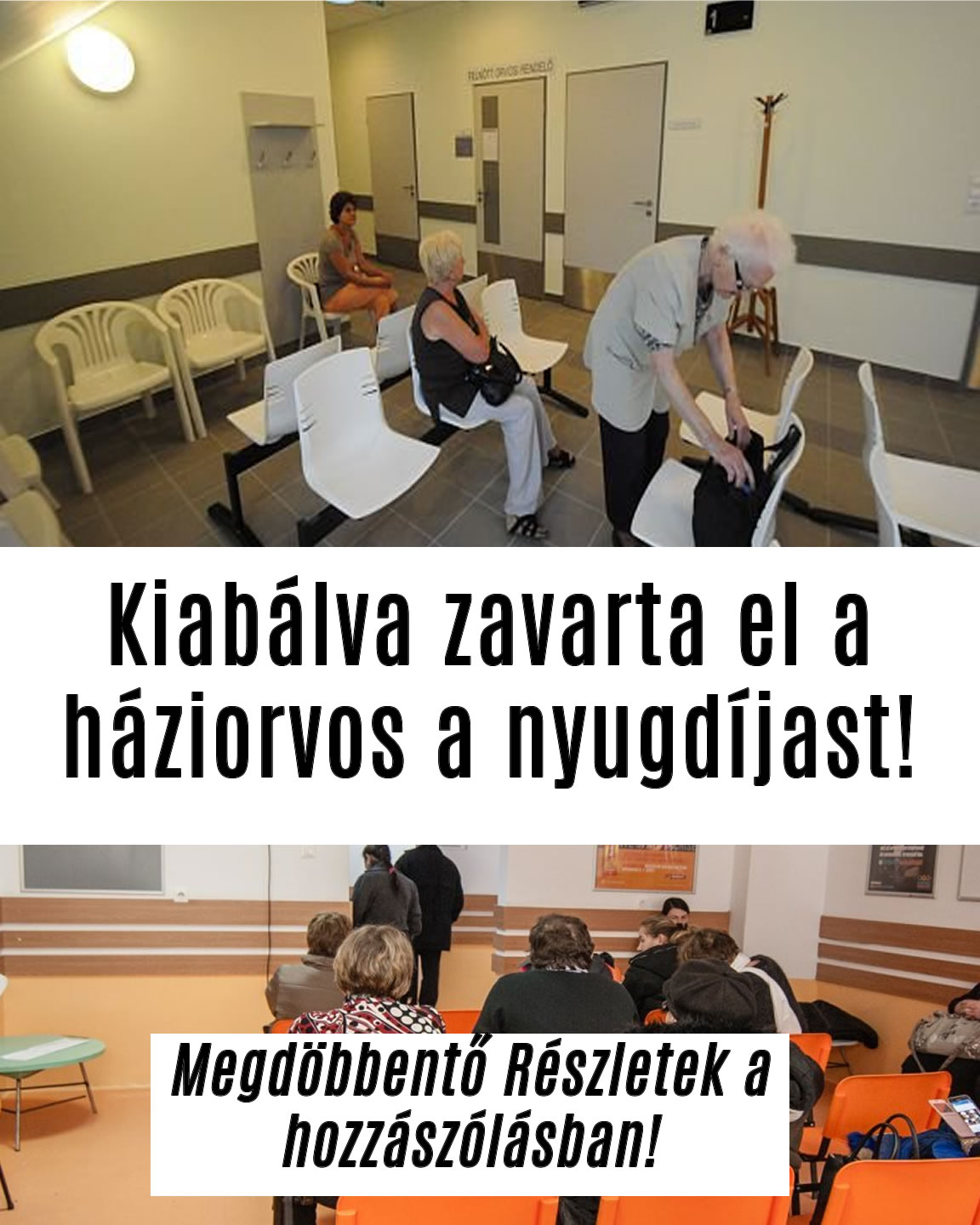 Kiabálva zavarta el a háziorvos a nyugdíjast!