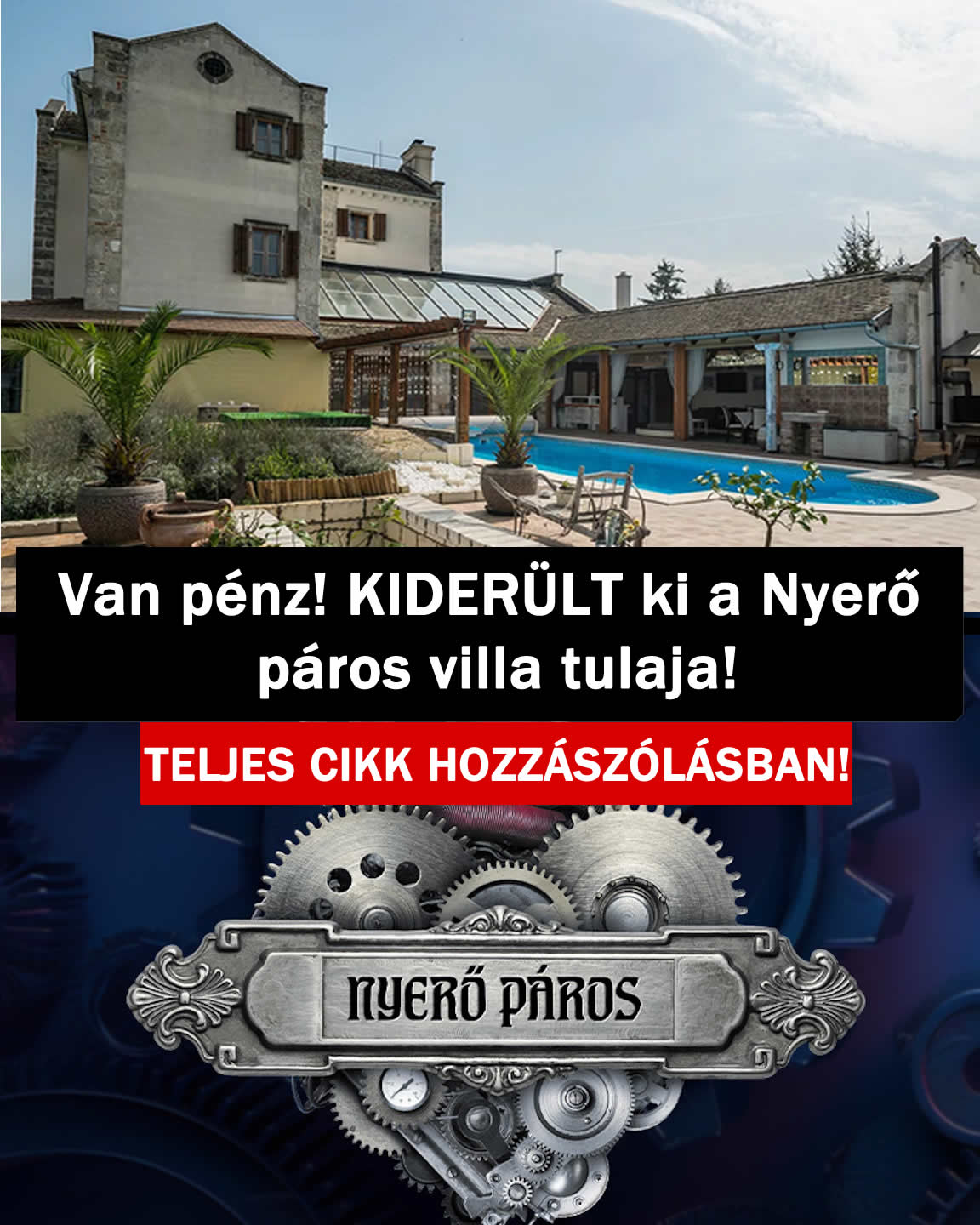 Van pénz! KIDERÜLT ki a Nyerő páros villa tulaja!