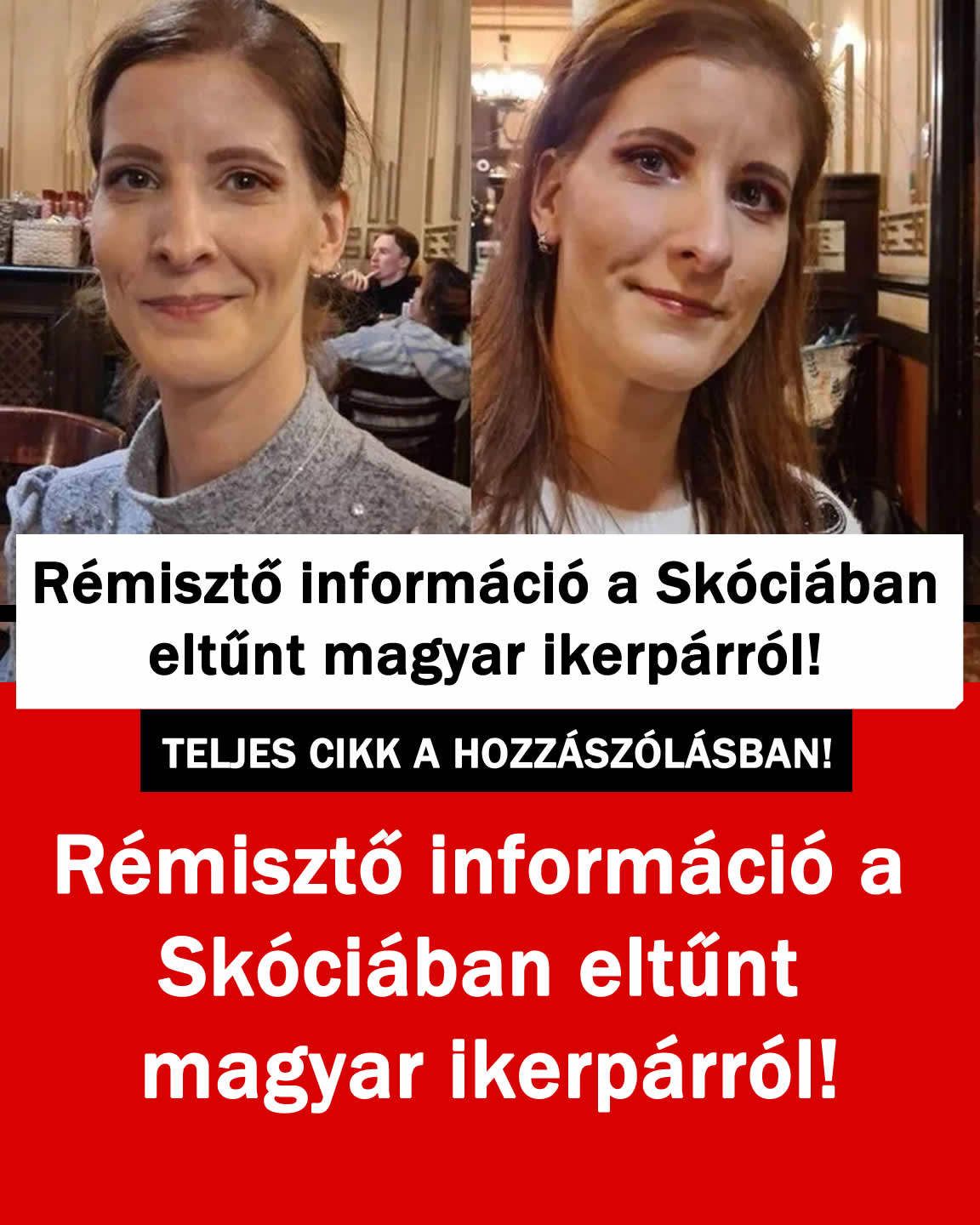 Rémisztő információ a Skóciában eltűnt magyar ikerpárról!