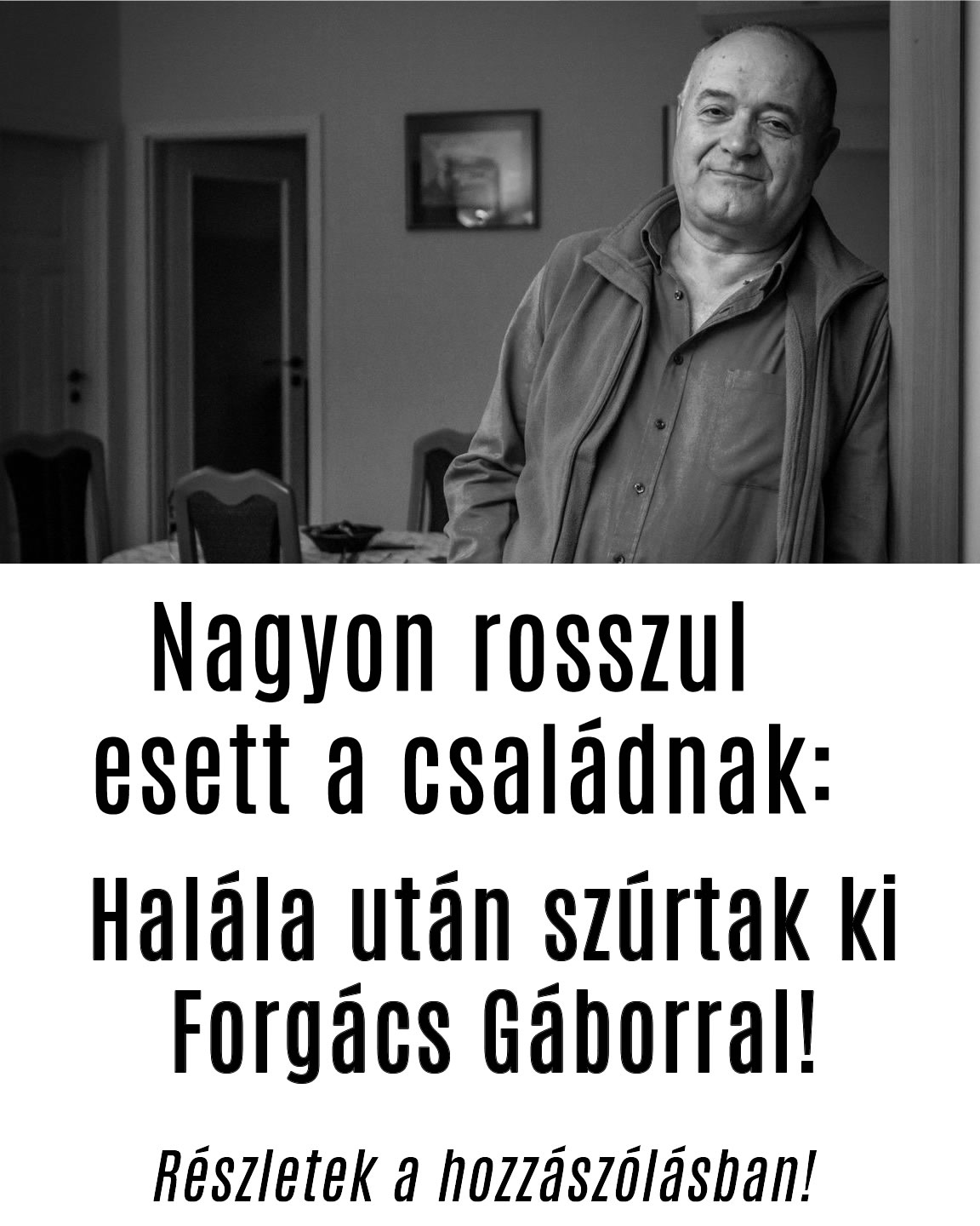 Halála után szúrtak ki Forgács Gáborral!