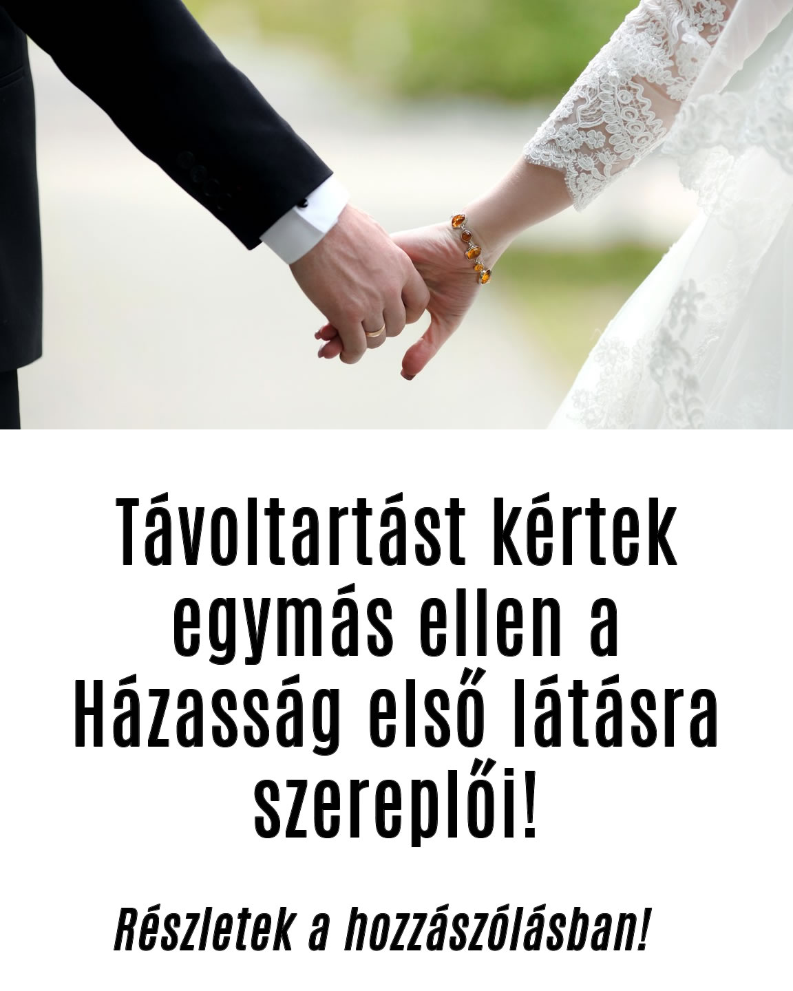 Távoltartást kértek egymás ellen a Házasság első látásra szereplői!