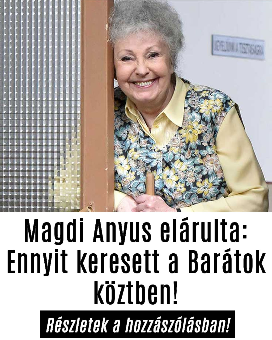 Magdi Anyus elárulta: Ennyit keresett a Barátok köztben!