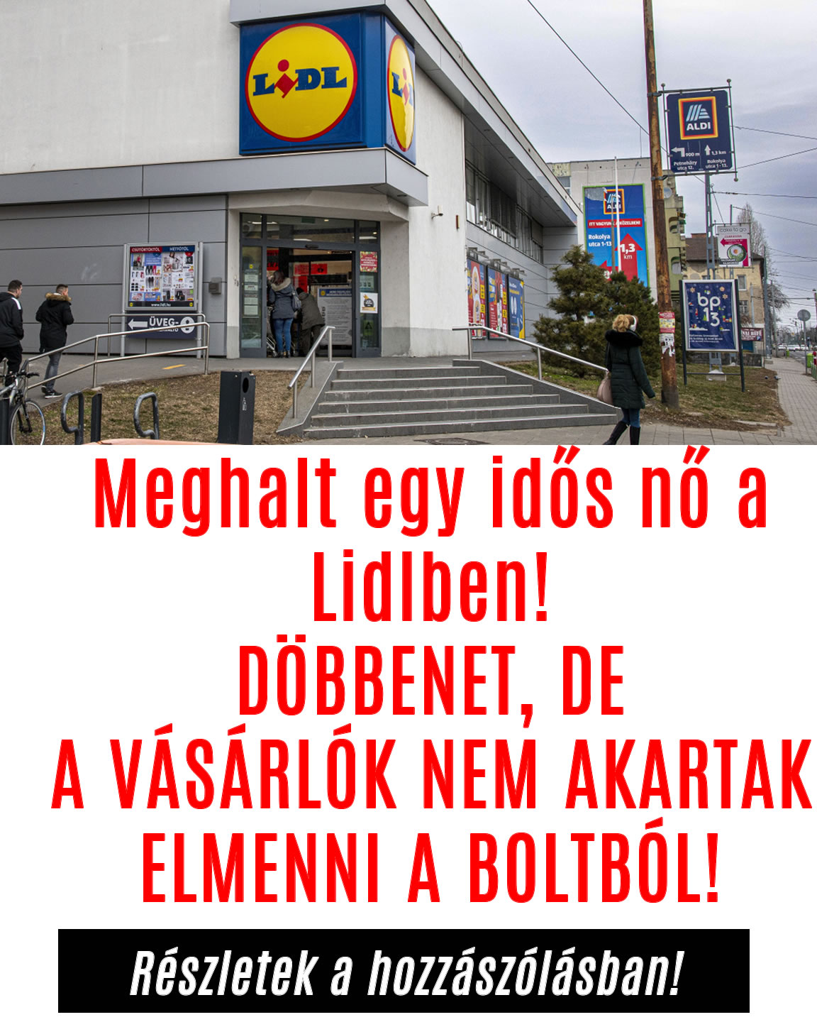 Meghalt egy idős nő a Lidlben! A VÁSÁRLÓK NEM AKARTAK ELMENNI!