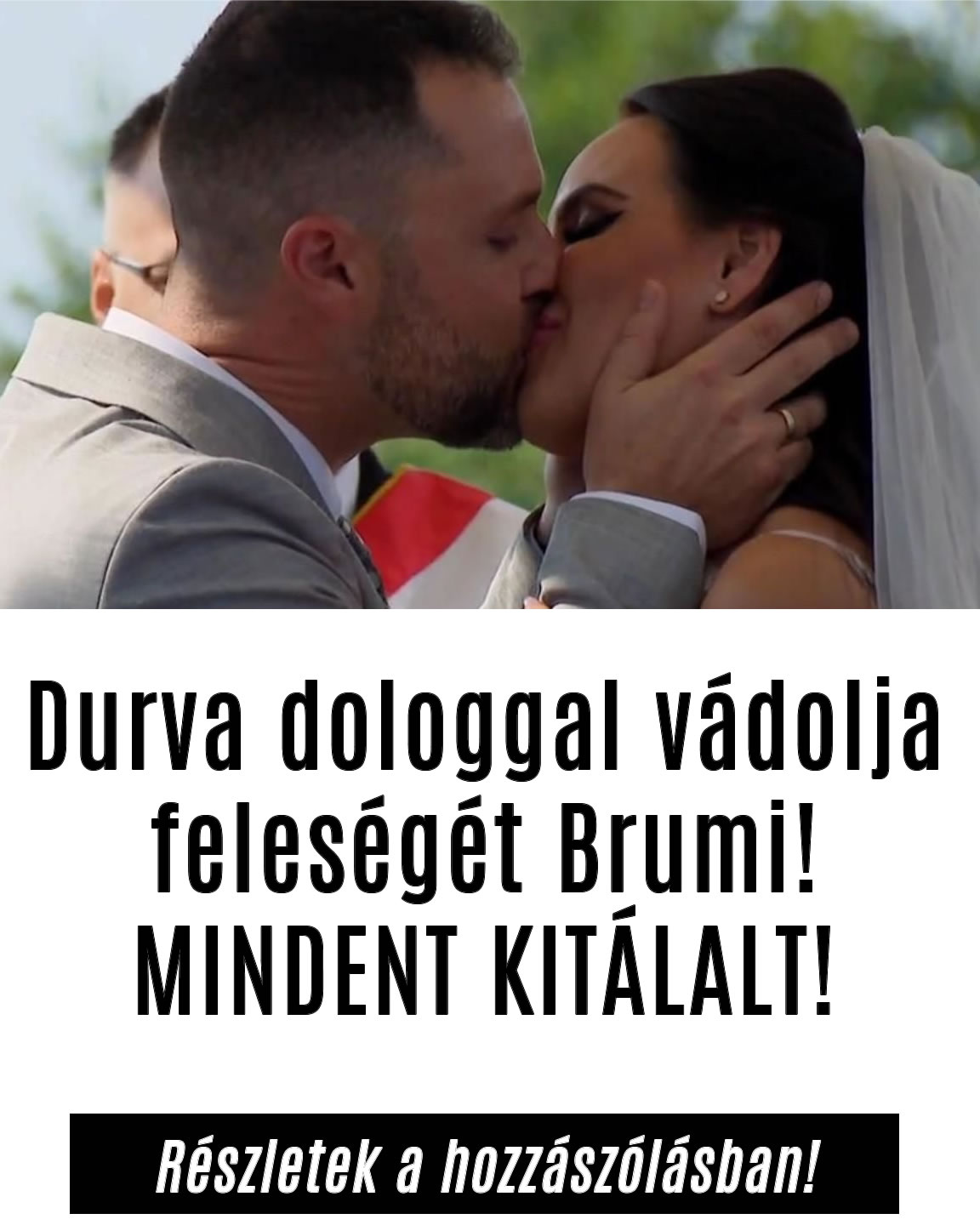 Durva dologgal vádolja feleségét Brumi!