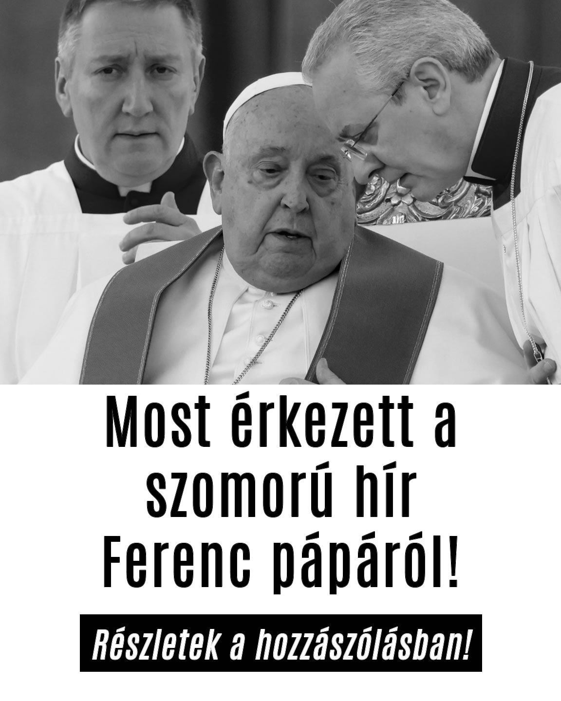 Most érkezett a szomorú hír Ferenc pápáról!