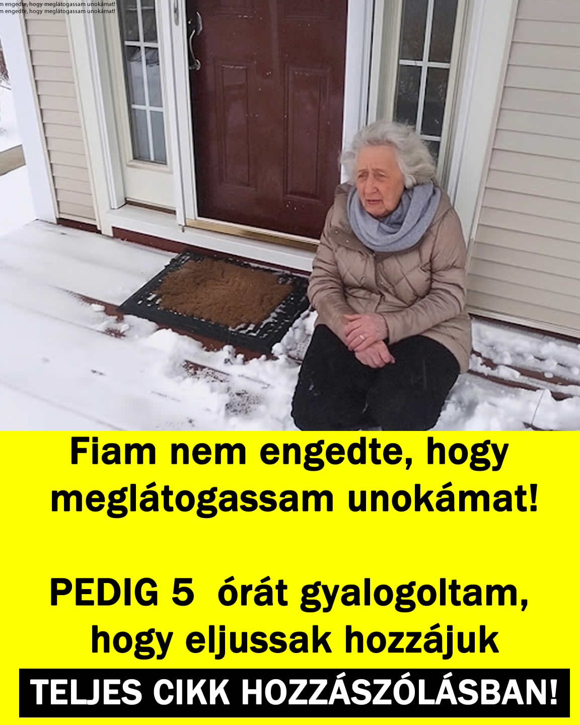 Fiam nem engedte, hogy meglátogassam unokámat!