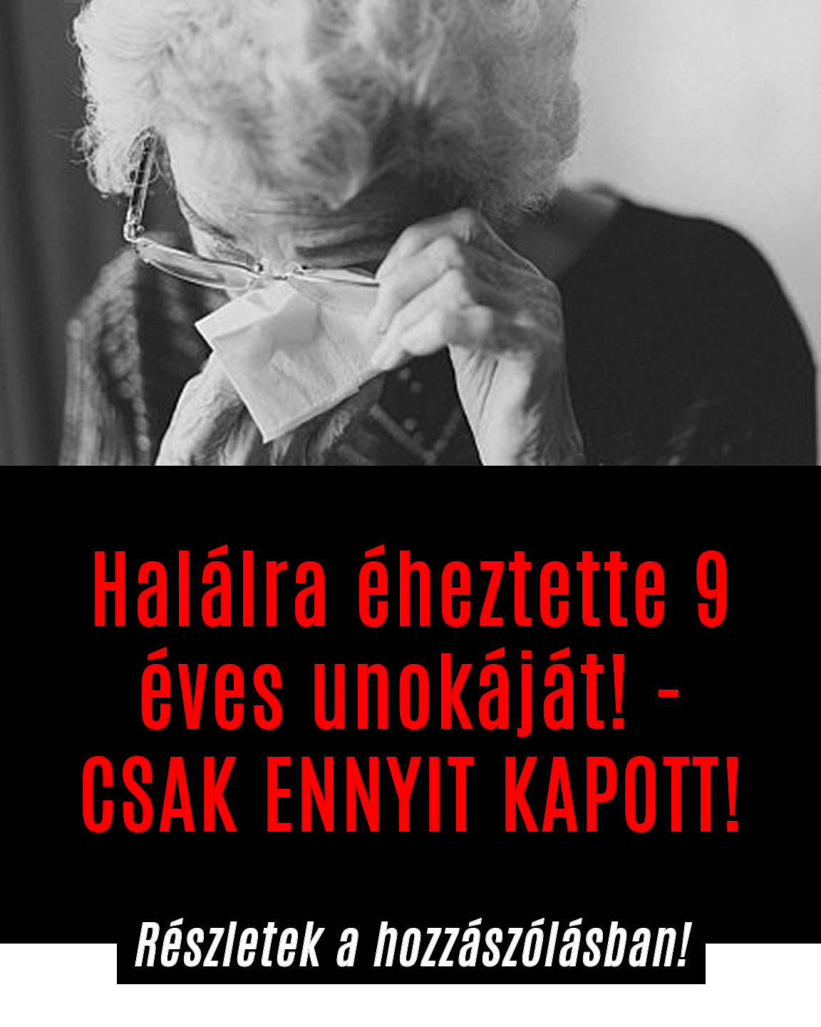 Hlálra éheztette 9 éves unokáját! – CSAK ENNYIT KAPOTT!