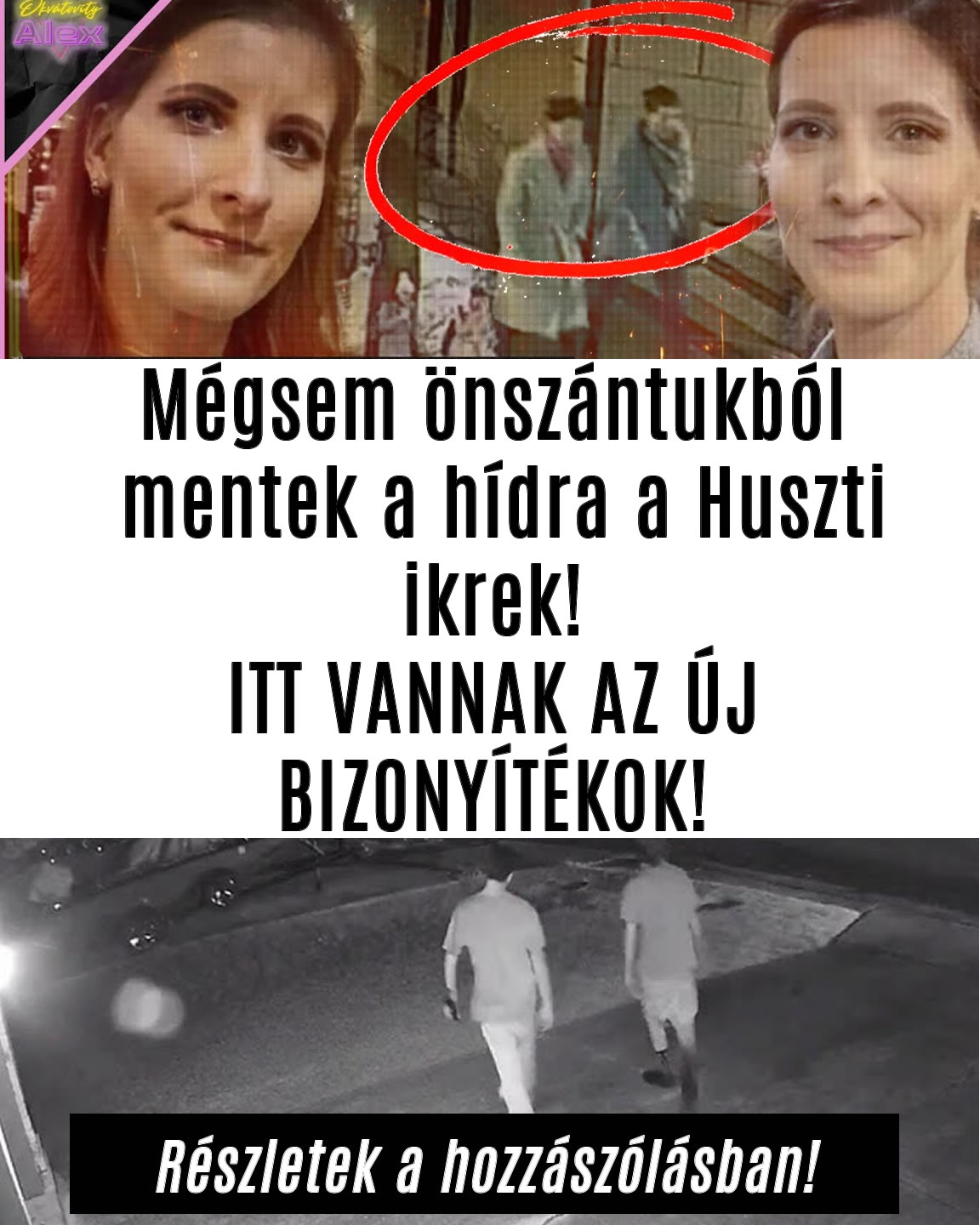 Mégsem önszántukból mentek a hídra a Huszti ikrek!