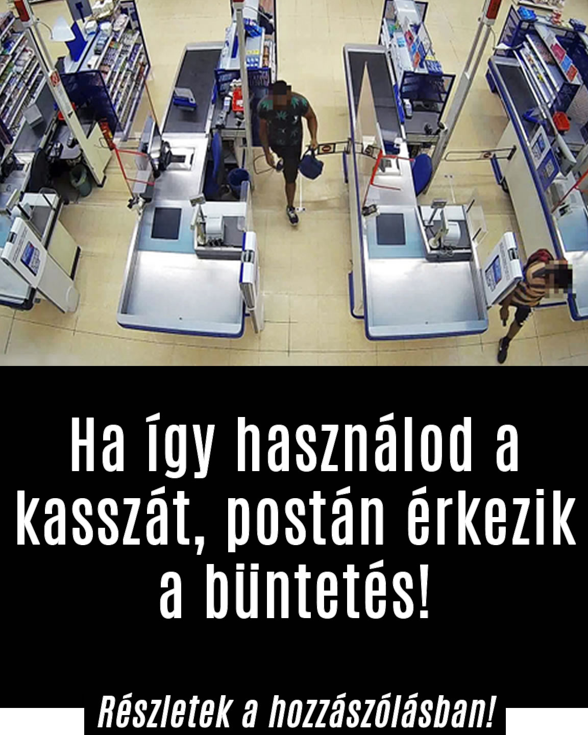 Ha így használod az önkiszolgáló kasszát, postán érkezik a büntetés!