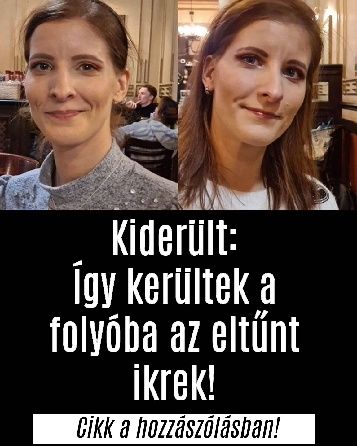 Kiderült: Így kerültek a folyóba az eltűnt ikrek!