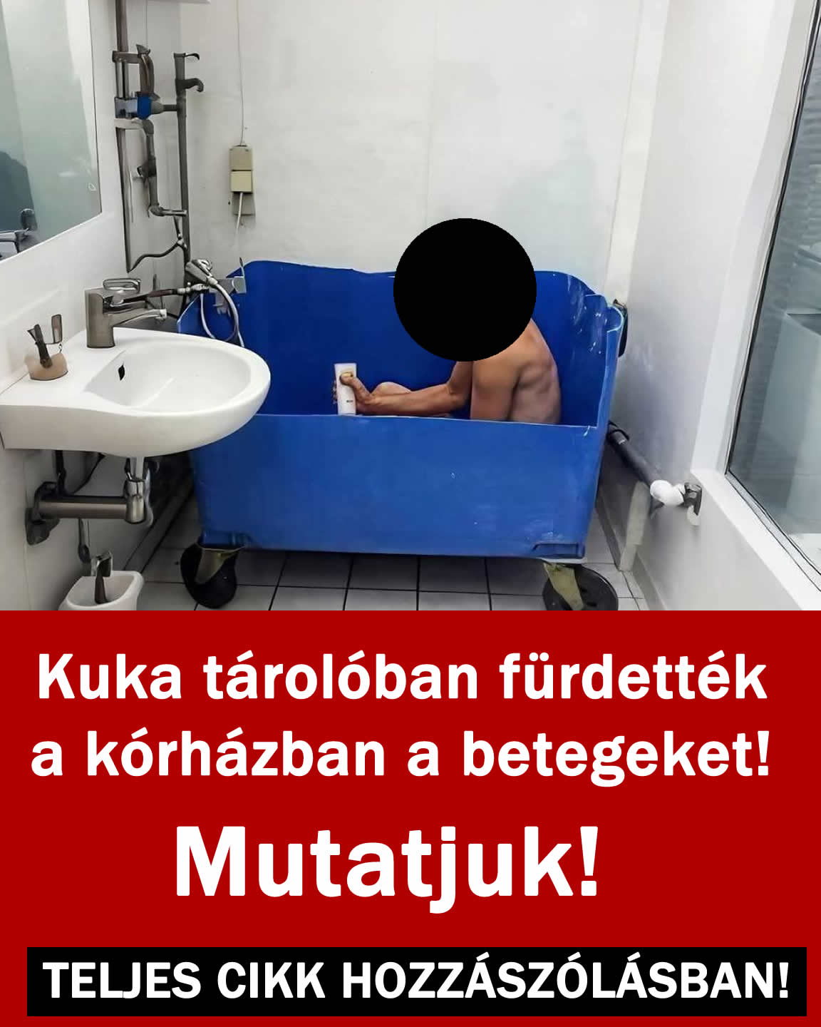 Tárolóban fürdették a kórházban! Mutatjuk!