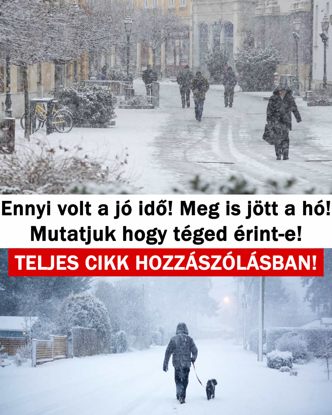 Ennyi volt a jó idő! Meg is jött a hó! Mutatjuk hogy téged érint-e!