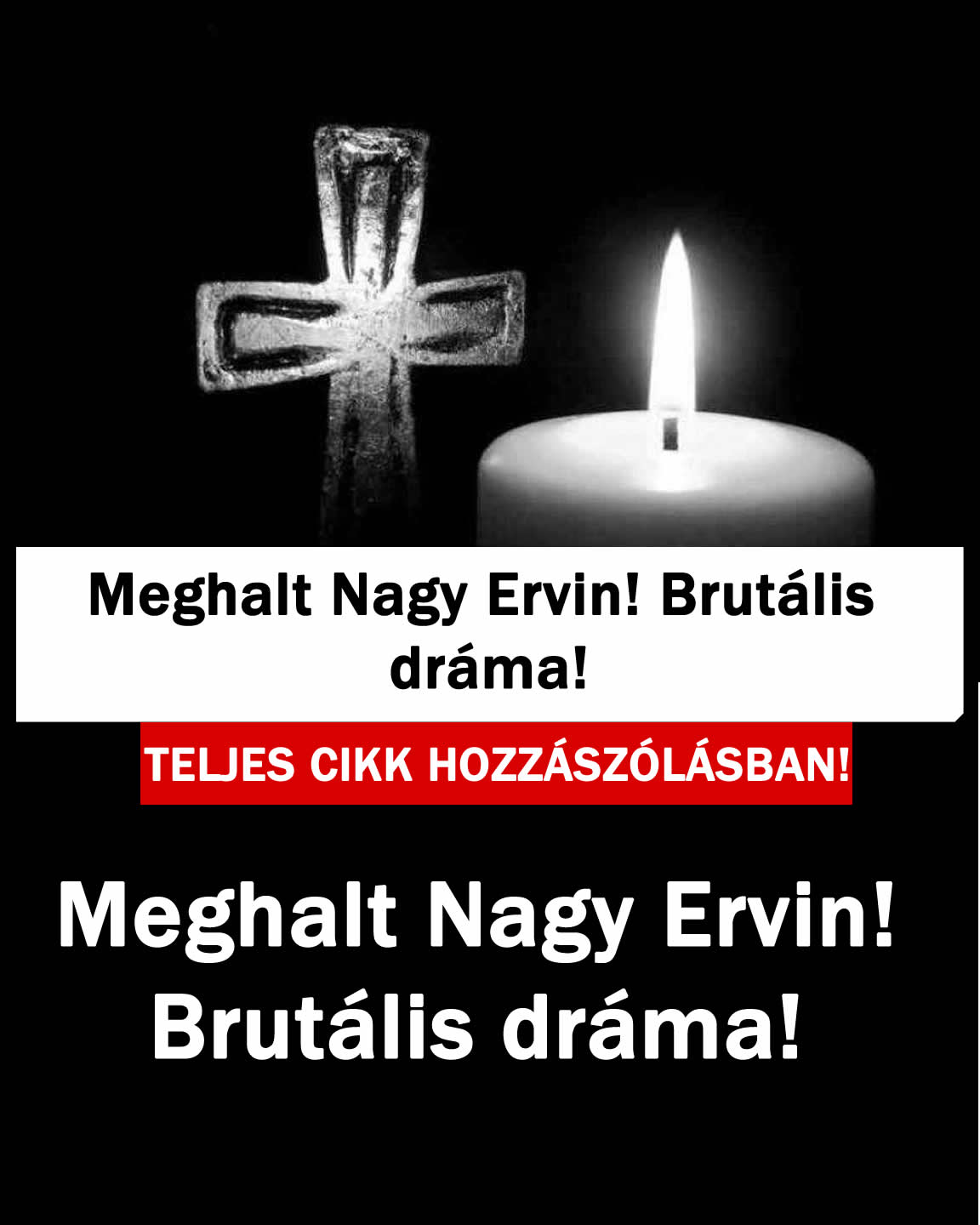 Meghalt Nagy Ervin! Brutális dráma!