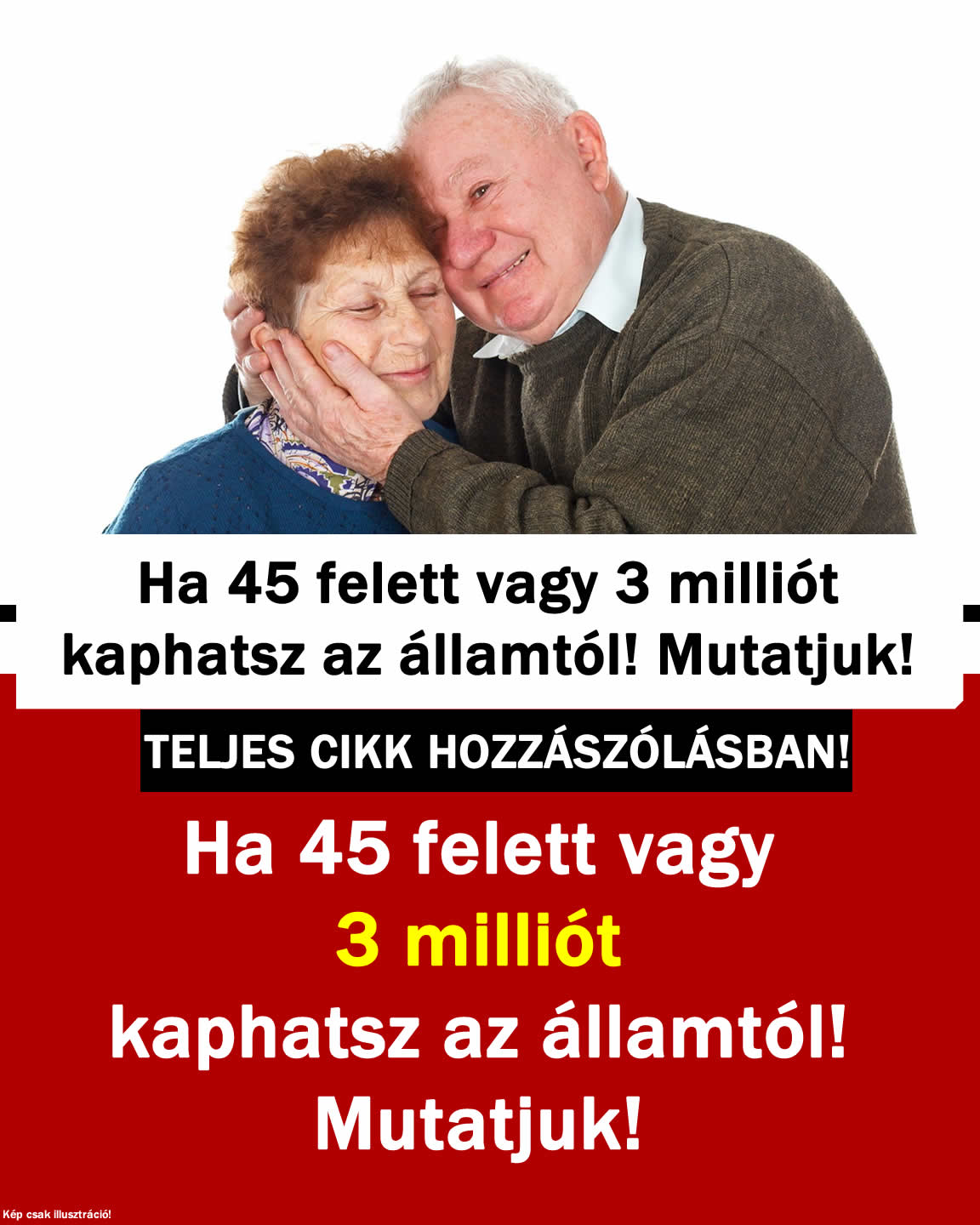 Ha 45 felett vagy 3 milliót kaphatsz az államtól! Mutatjuk!