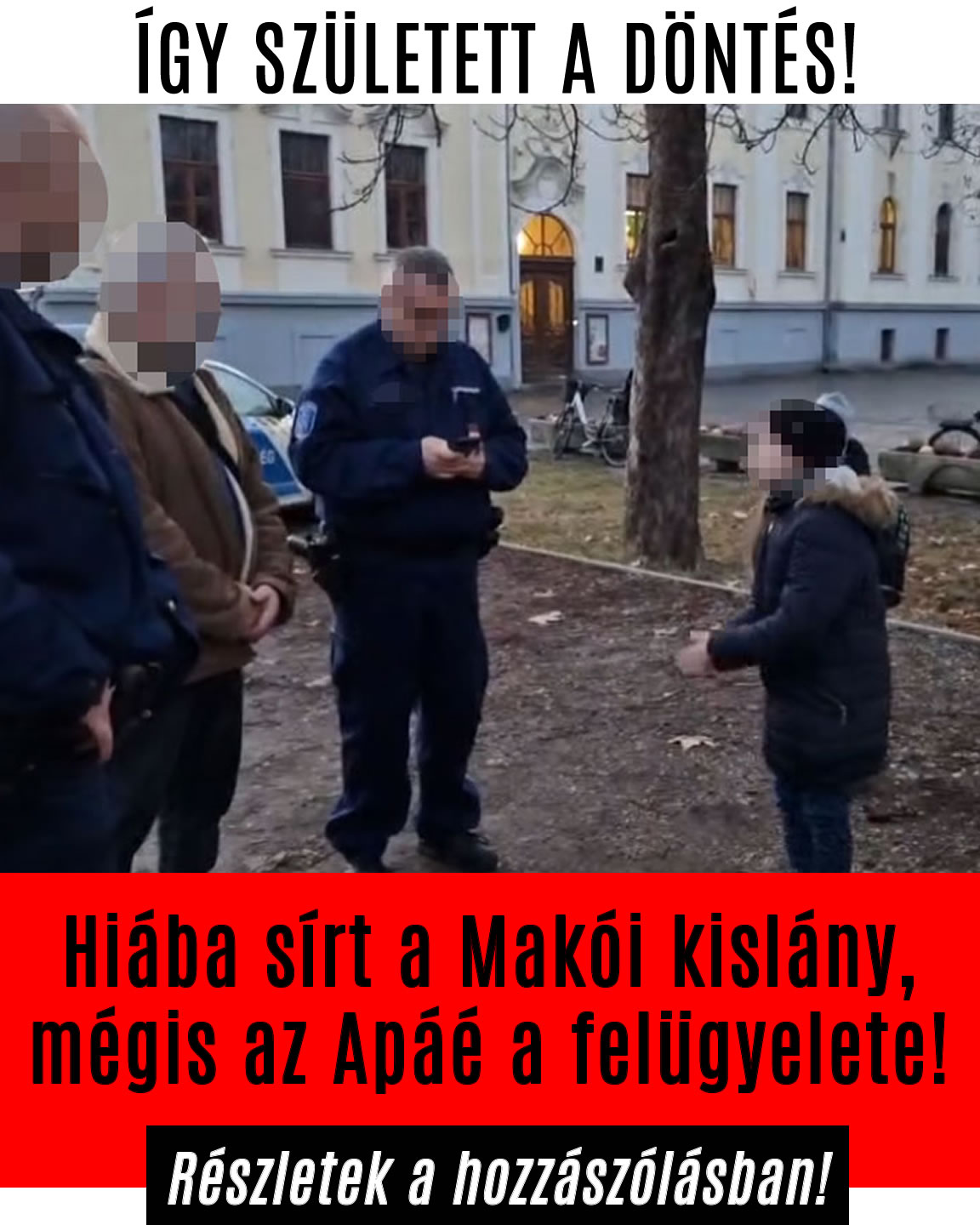 Hiába sírt a Makói kislány, mégis az Apáé a felügyelete!