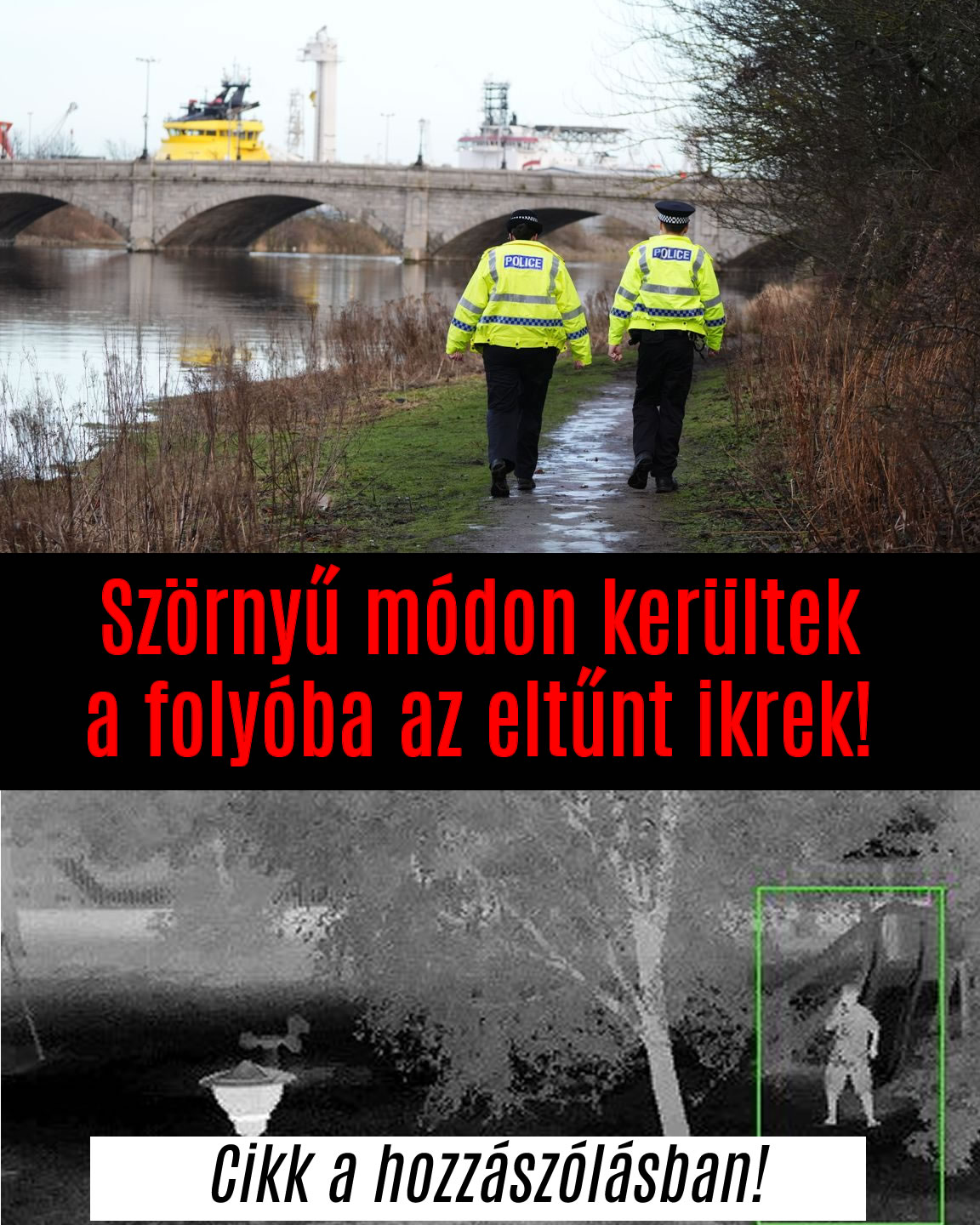 Szörnyű módon kerültek a folyóba az eltűnt ikrek!