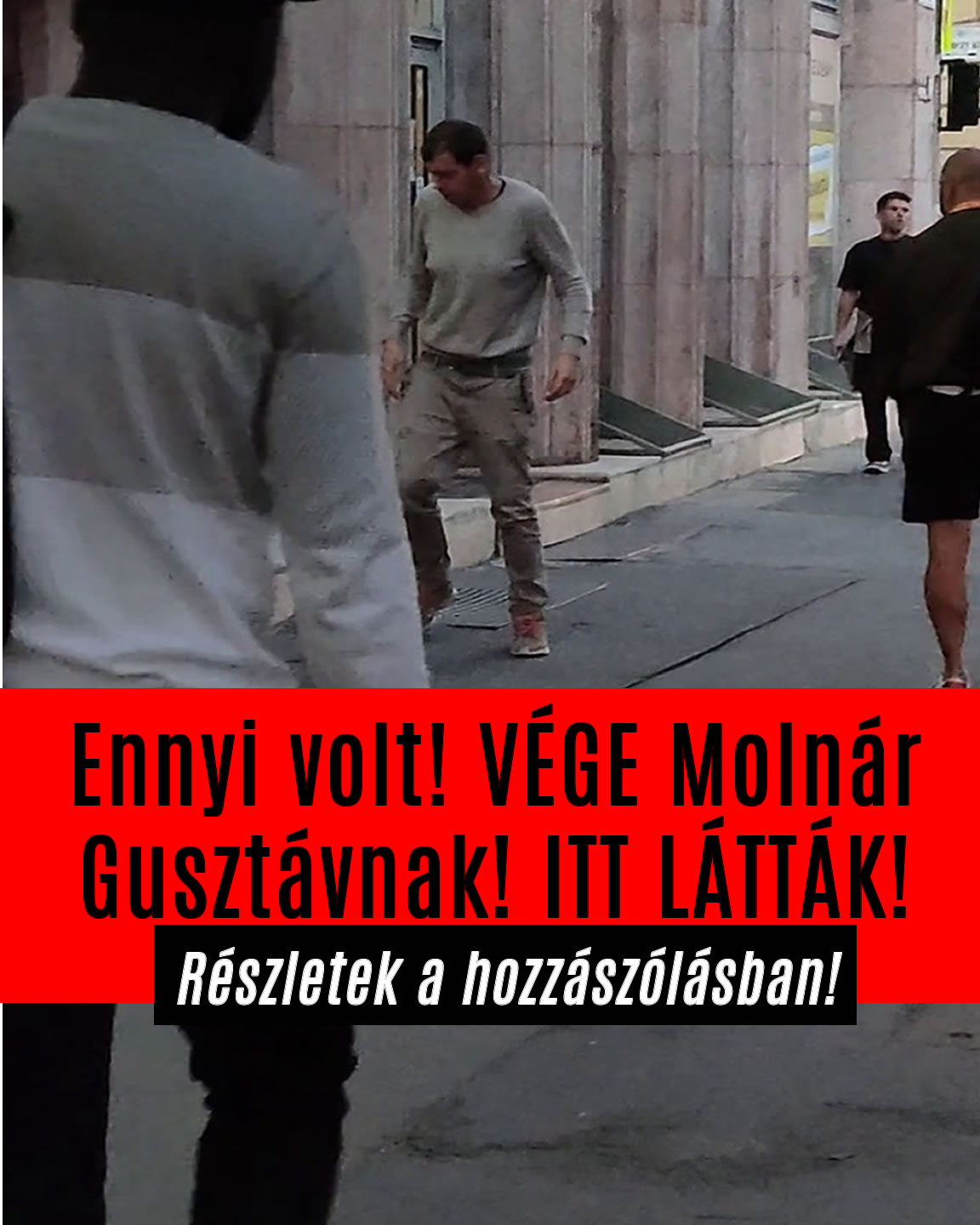 Ennyi volt! VÉGE Molnár Gusztávnak! ITT LÁTTÁK!