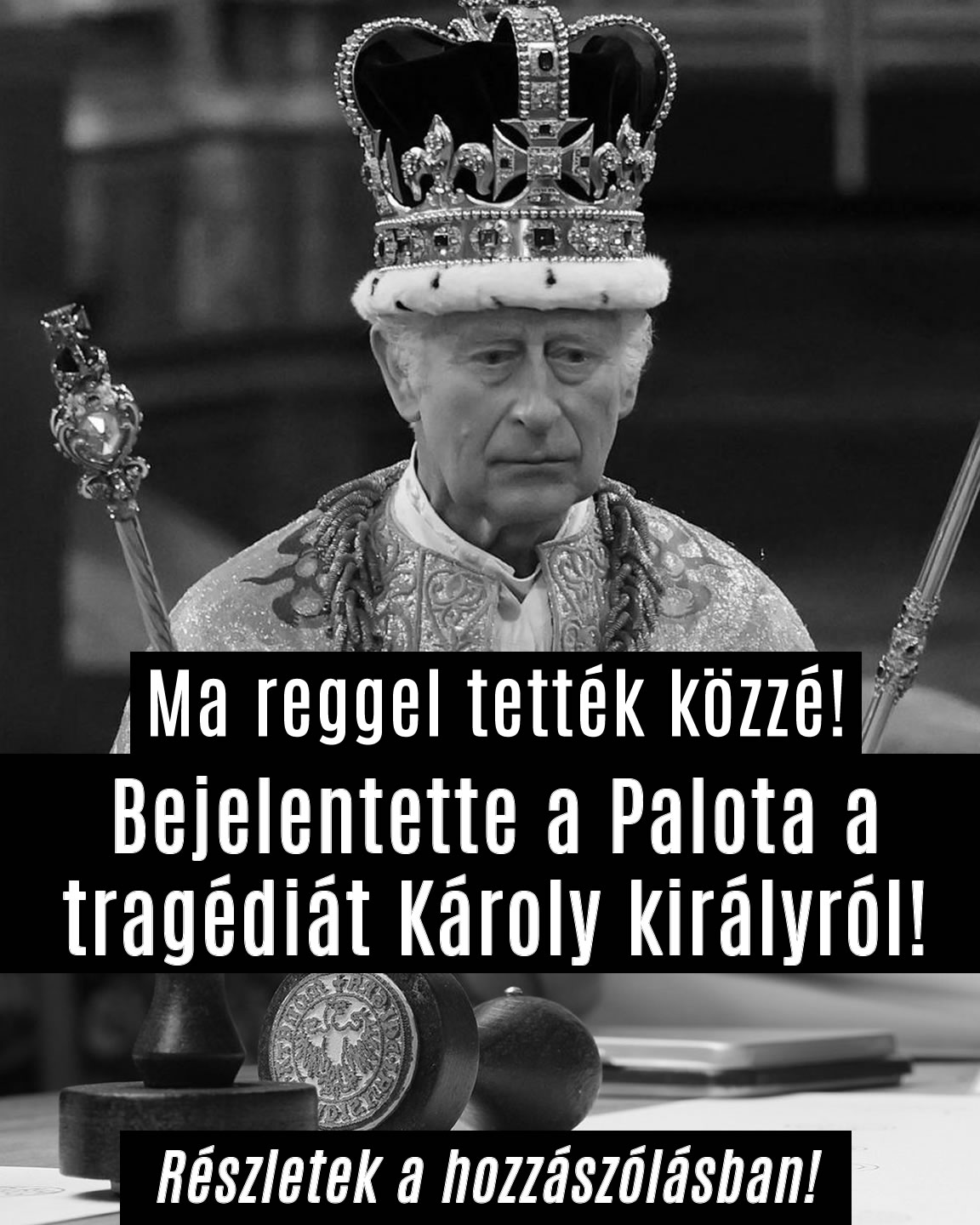 Bejelentette a Palota a tragédiát Károly királyról!