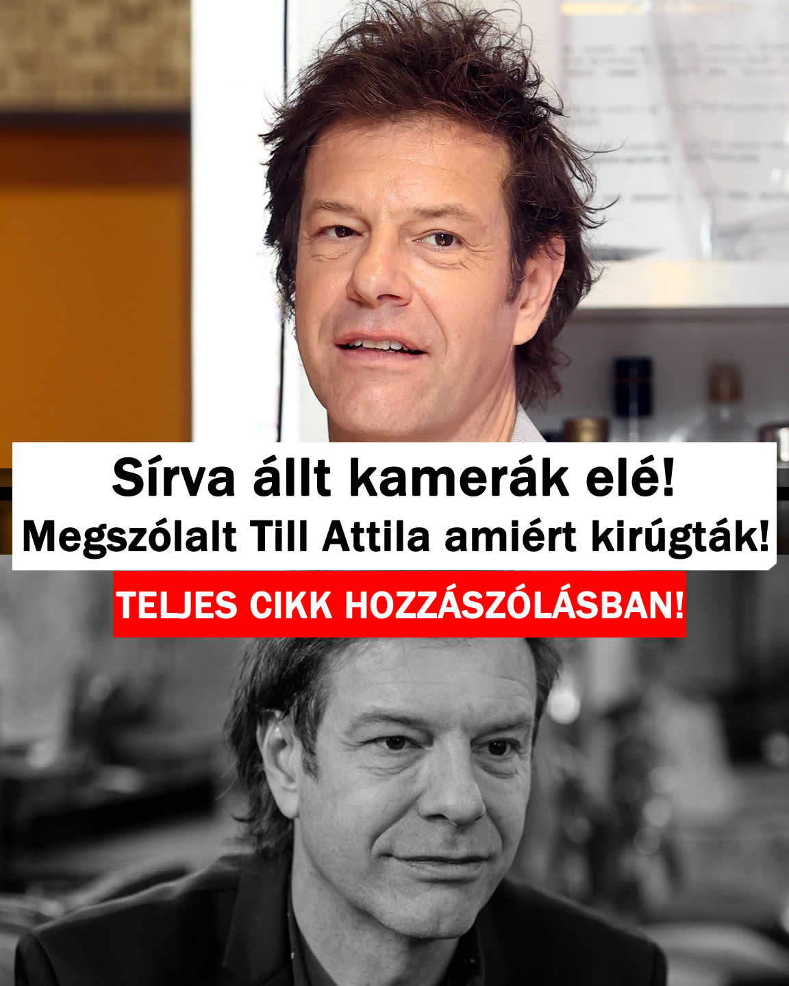 Sírva állt kamerák elé Megszólalt Till Attila amiért kirúgták!