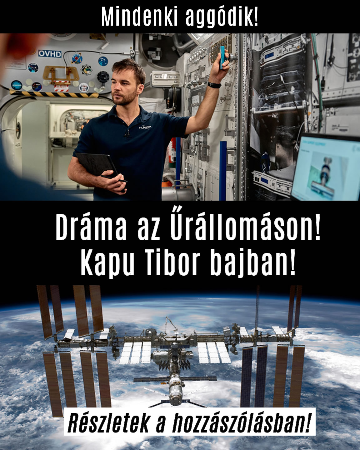 Dráma az Űrállomáson! Kapu Tibor bajban!