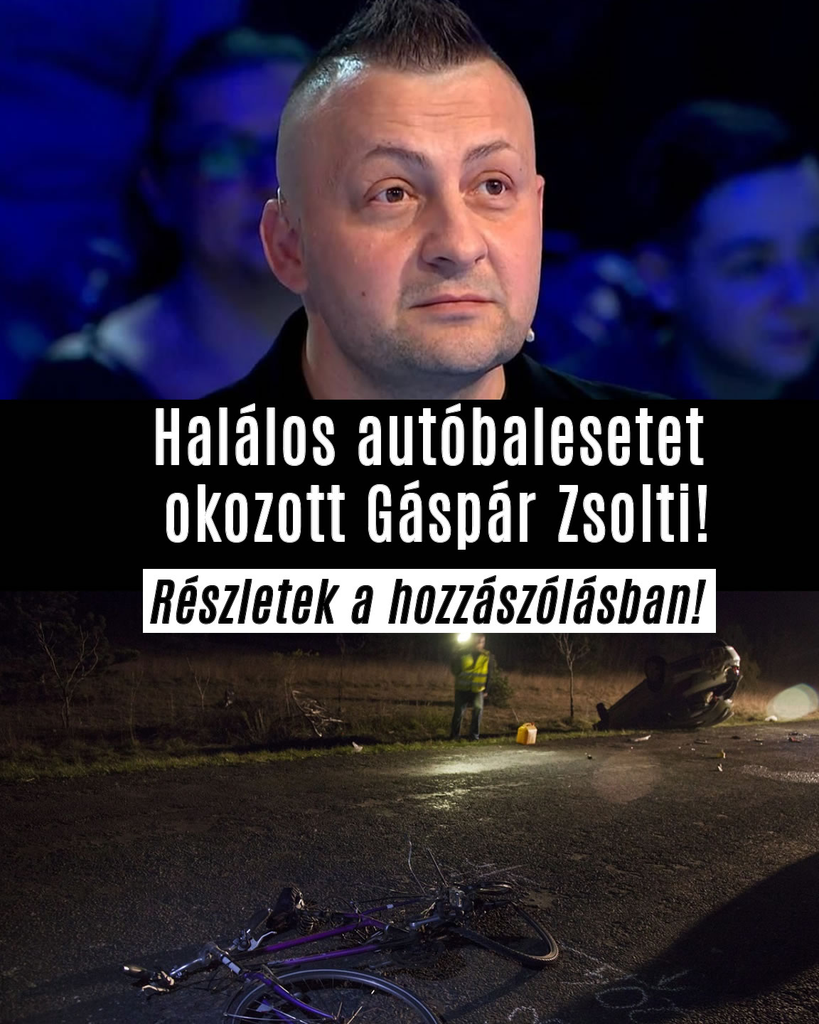 Végzetes autóbalesetet okozott Gáspár Zsolt!