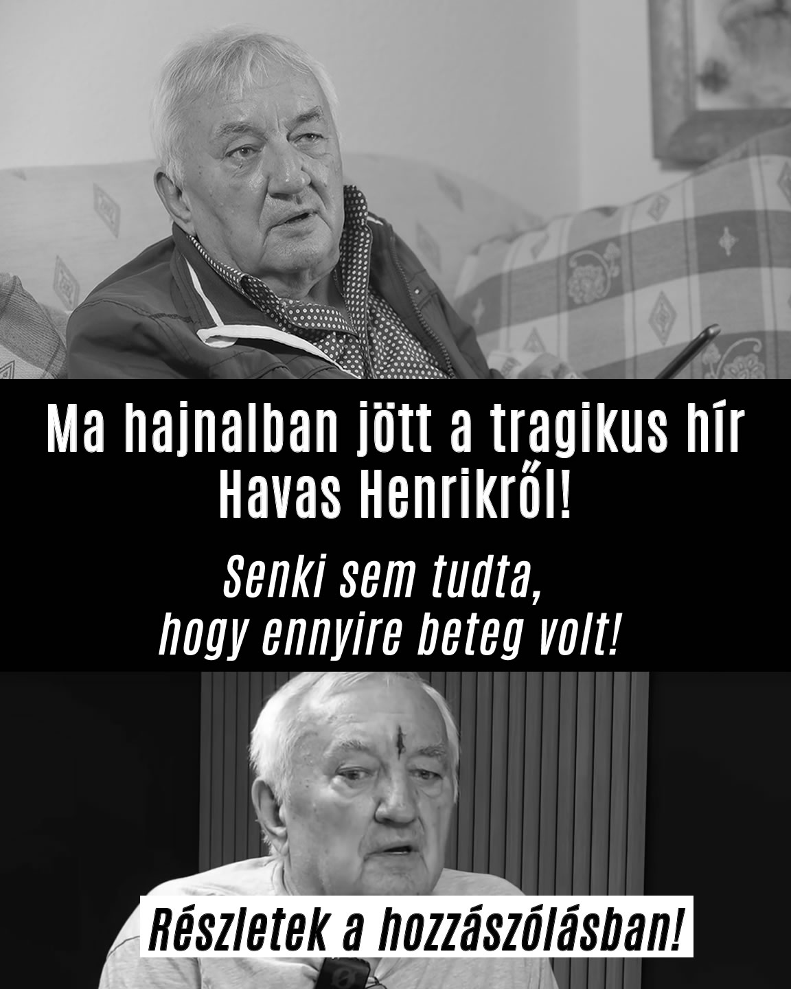 Ma hajnalban jött a tragikus hír Havas Henrikről!