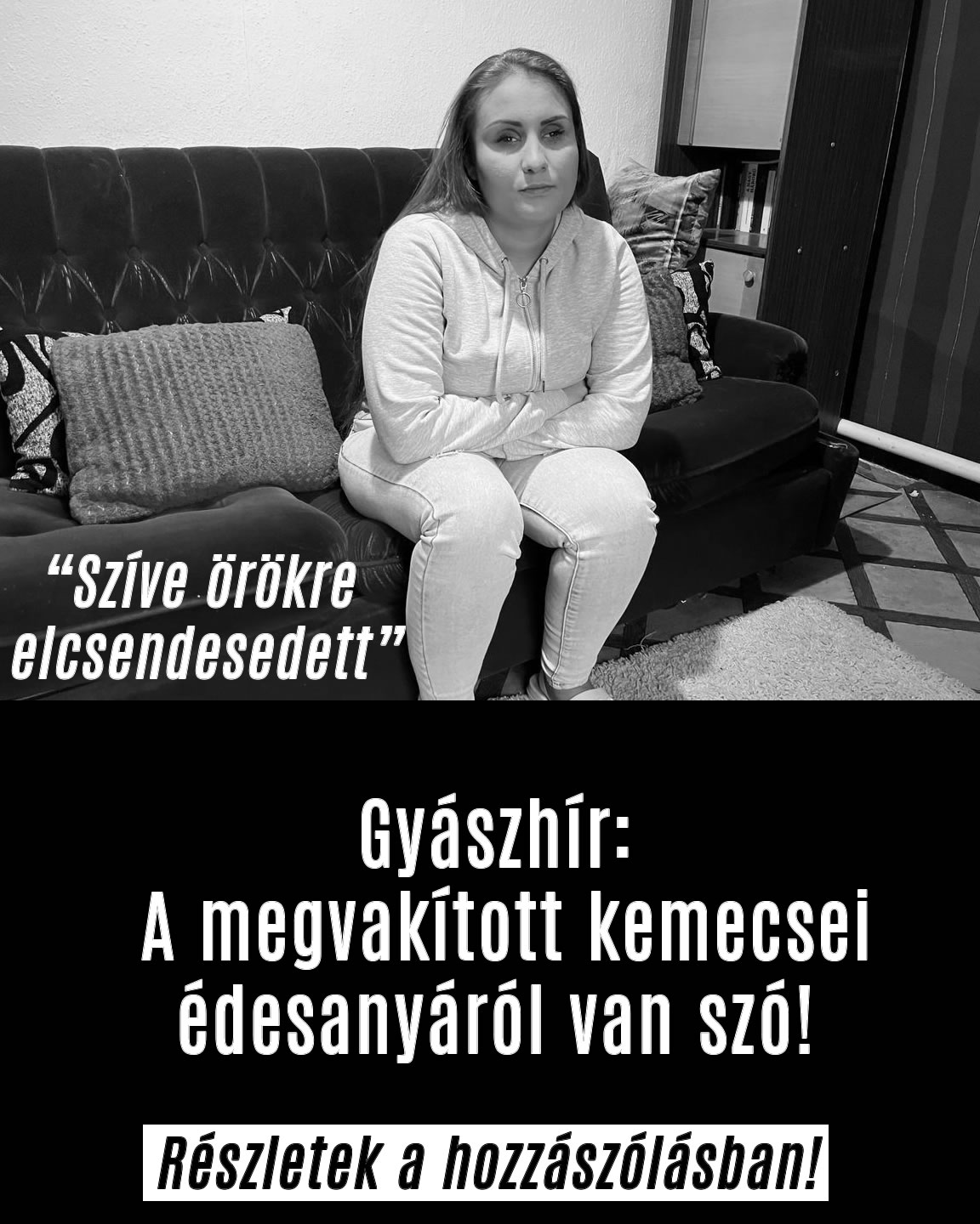 Gyászhír: A megvakított kemecsei édesanyáról van szó!
