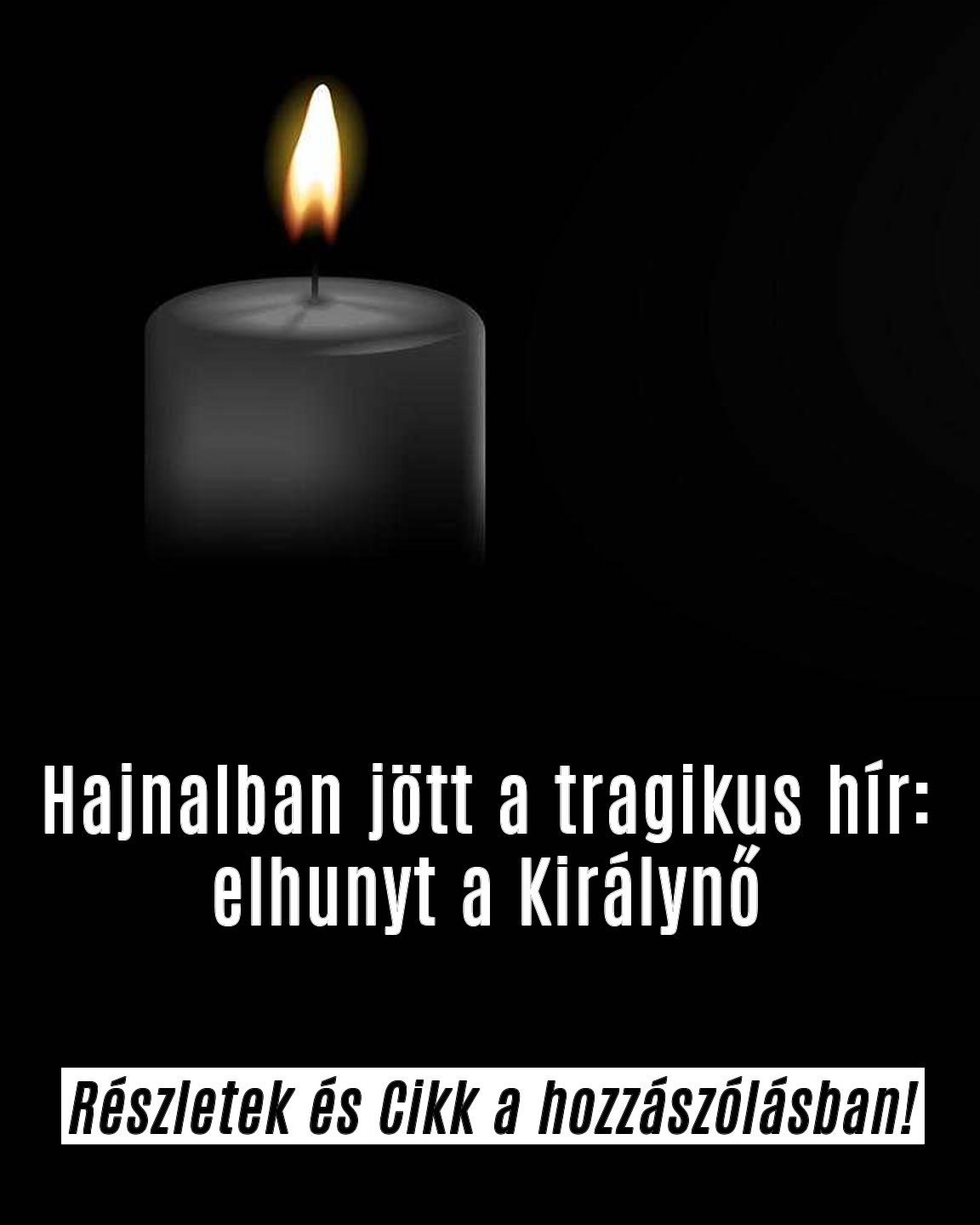 Hajnalban jött a tragikus hír: elhunyt a Királynő