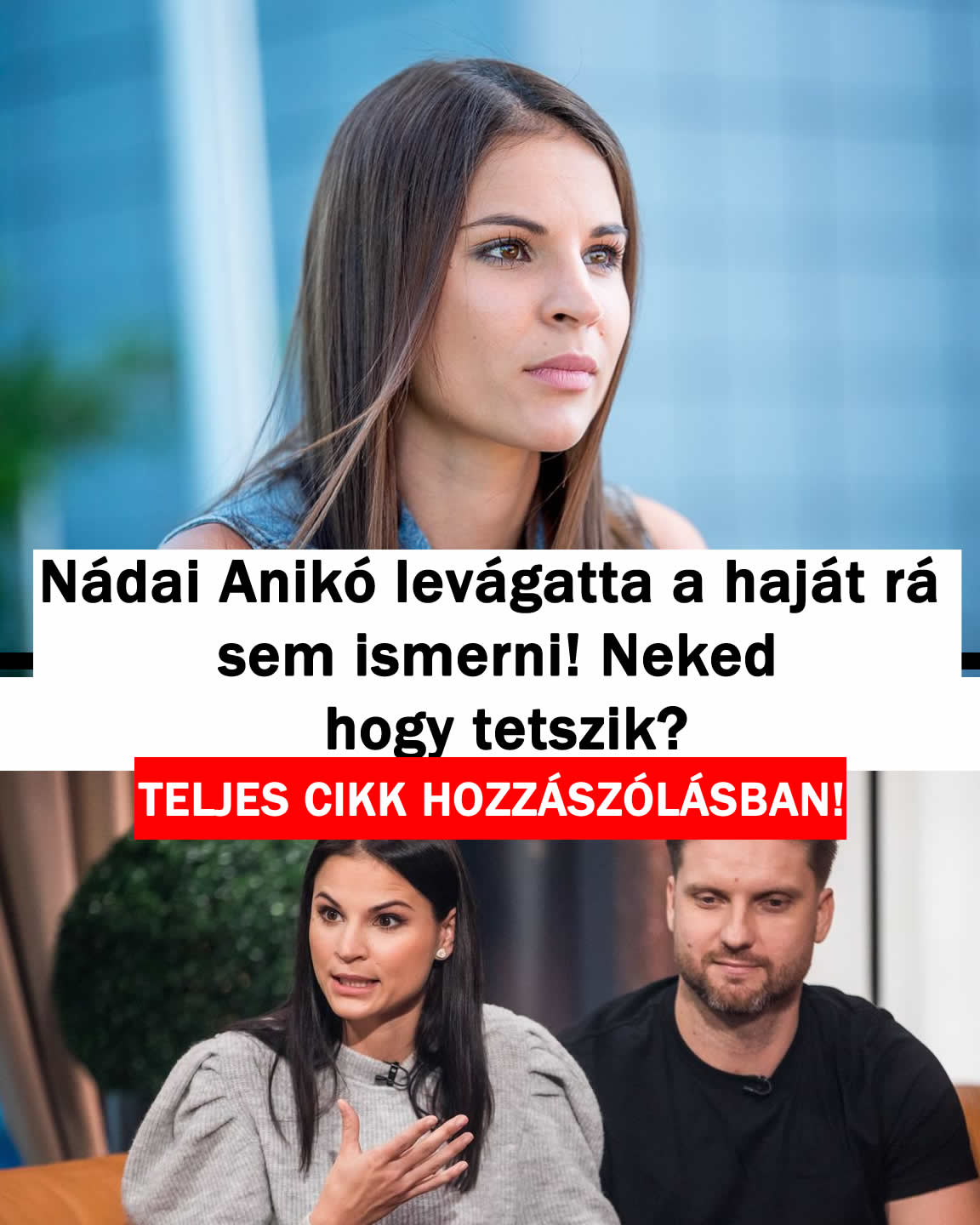 Nádai Anikó levágatta a haját rá sem ismerni!